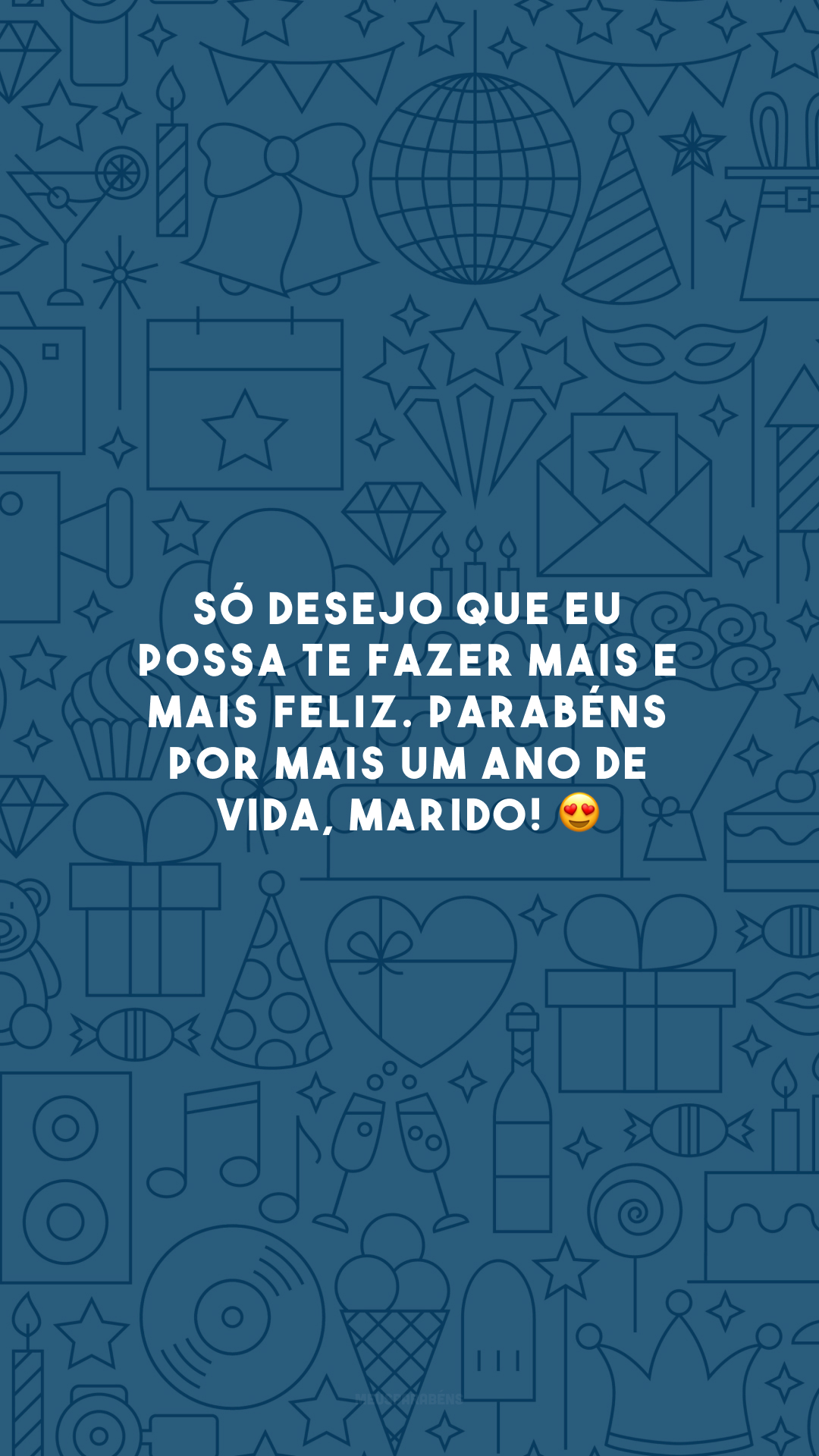 Só desejo que eu possa te fazer mais e mais feliz. Parabéns por mais um ano de vida, marido! 😍