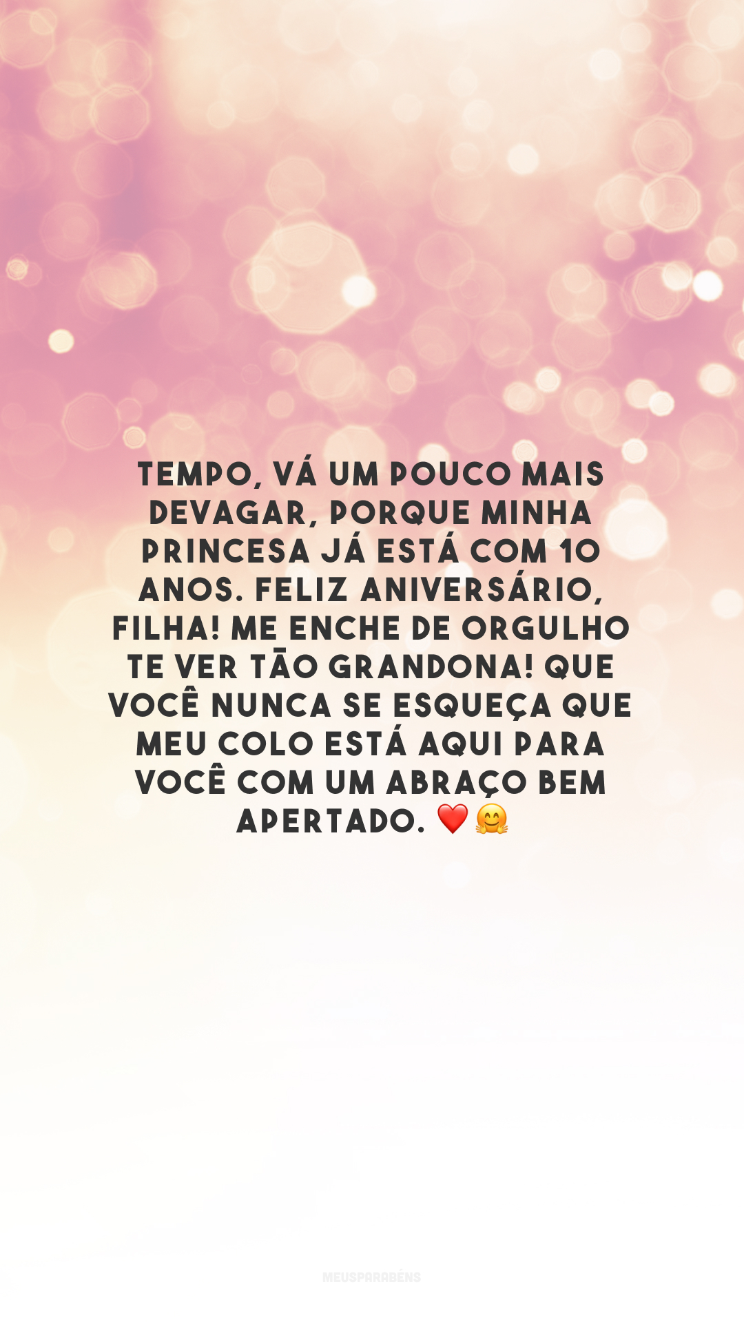 Tempo, vá um pouco mais devagar, porque minha princesa já está com 10 anos. Feliz aniversário, filha! Me enche de orgulho te ver tão grandona! Que você nunca se esqueça que meu colo está aqui para você com um abraço bem apertado. ❤️🤗