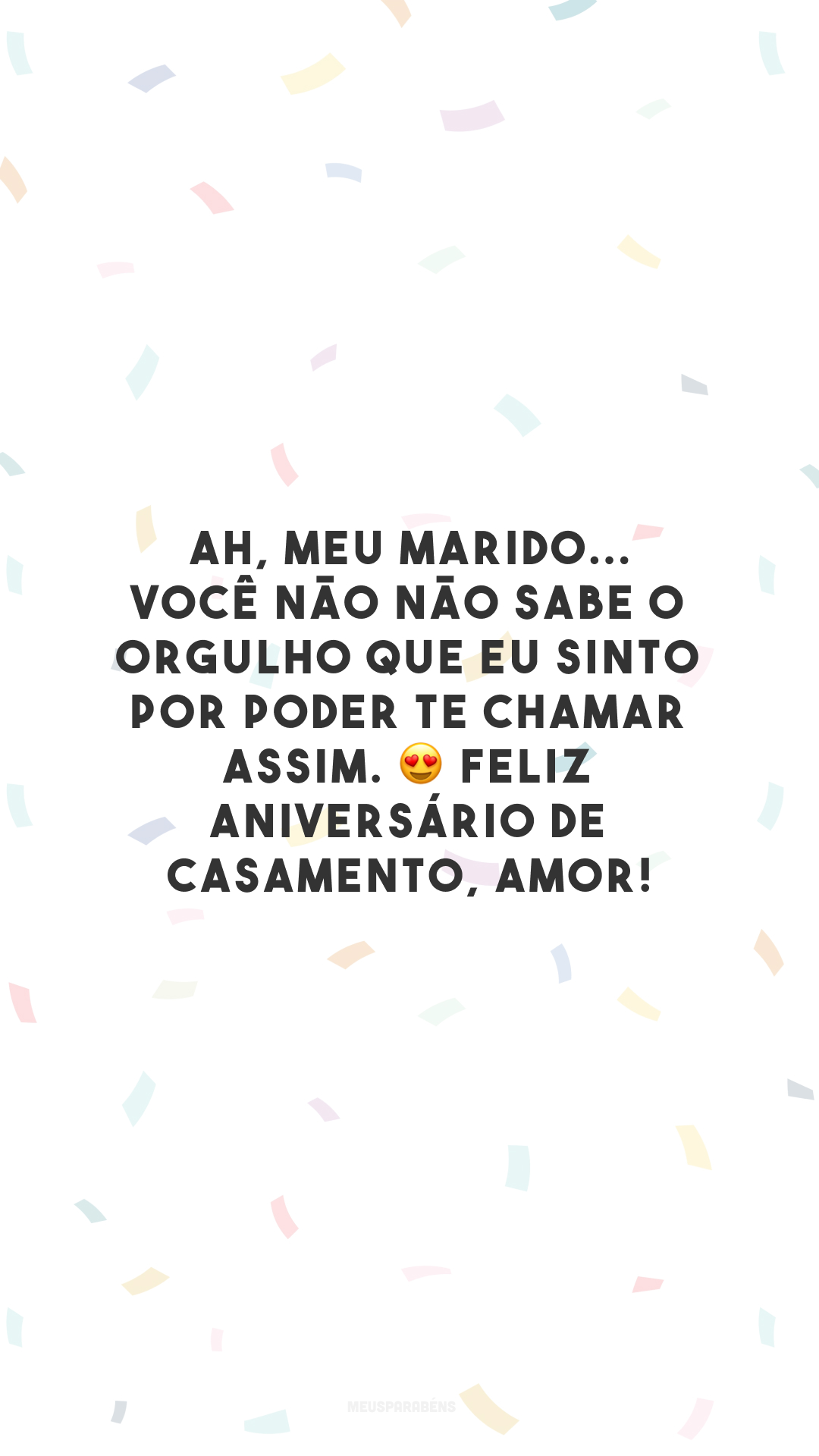 Ah, meu marido... Você não não sabe o orgulho que eu sinto por poder te chamar assim. 😍 Feliz aniversário de casamento, amor!