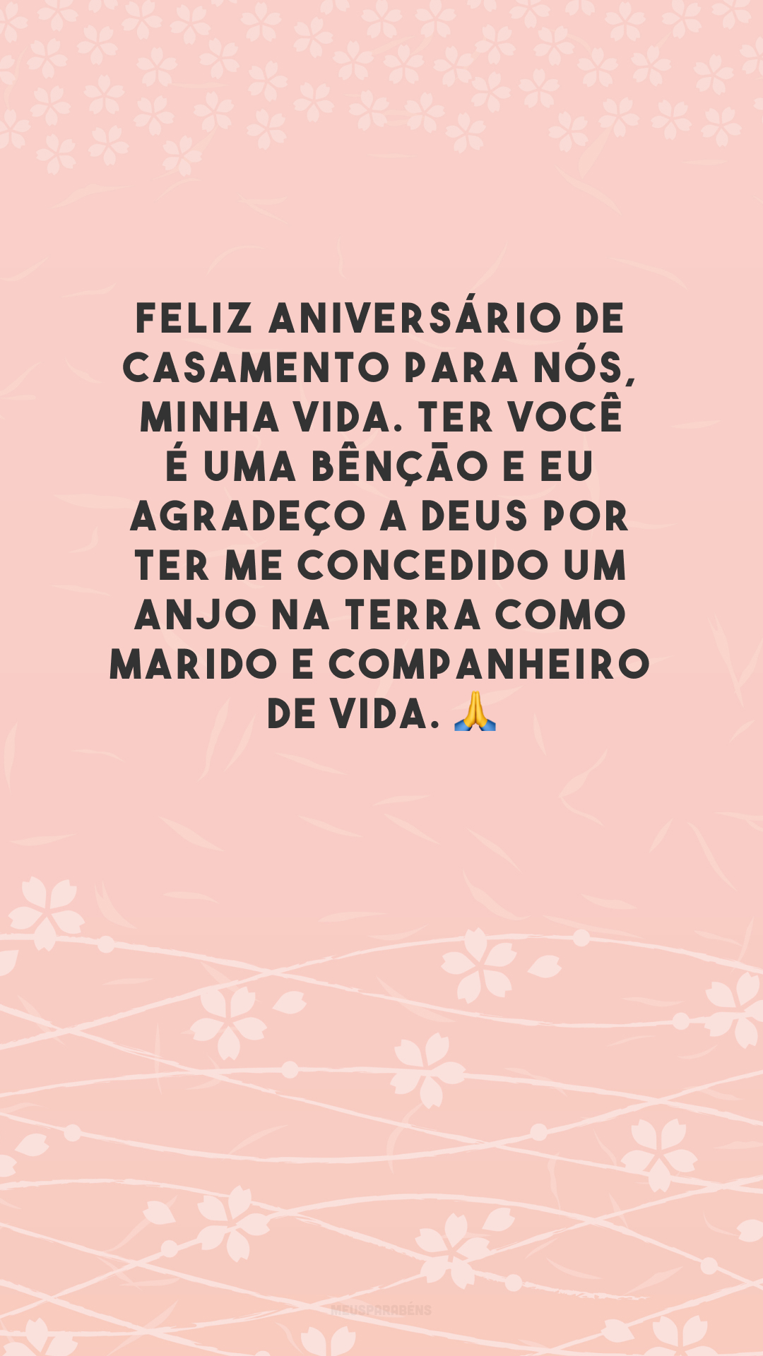 Feliz aniversário de casamento para nós, minha vida. Ter você é uma bênção e eu agradeço a Deus por ter me concedido um anjo na terra como marido e companheiro de vida. 🙏