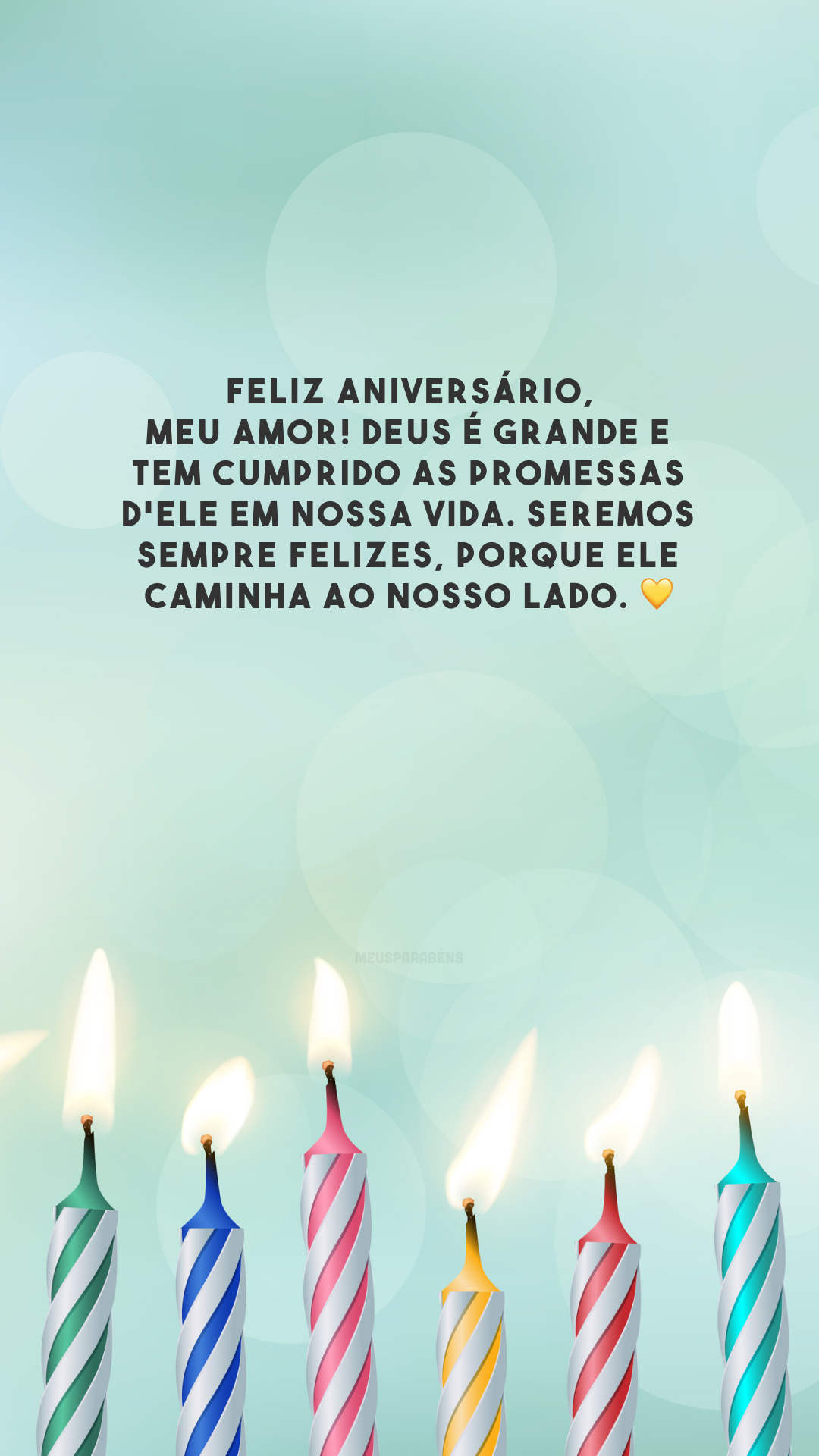 Feliz aniversário, meu amor! Deus é grande e tem cumprido as promessas d'Ele em nossa vida. Seremos sempre felizes, porque Ele caminha ao nosso lado. 💛