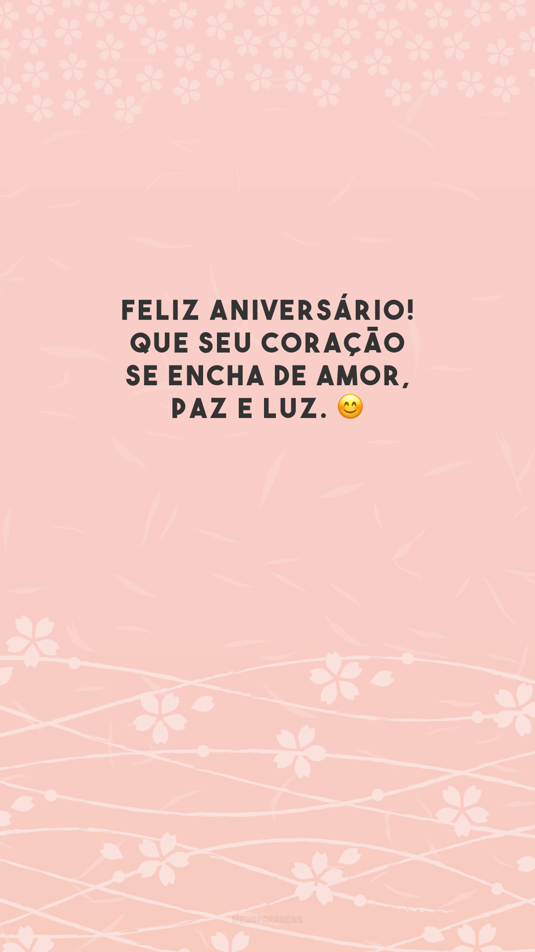 Feliz aniversário! Que seu coração se encha de amor, paz e luz. 😊