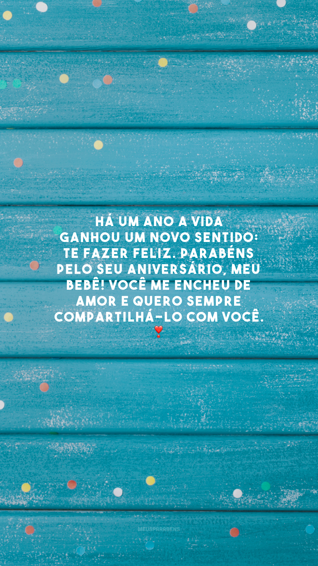 Há um ano a vida ganhou um novo sentido: te fazer feliz. Parabéns pelo seu aniversário, meu bebê! Você me encheu de amor e quero sempre compartilhá-lo com você. ❣️