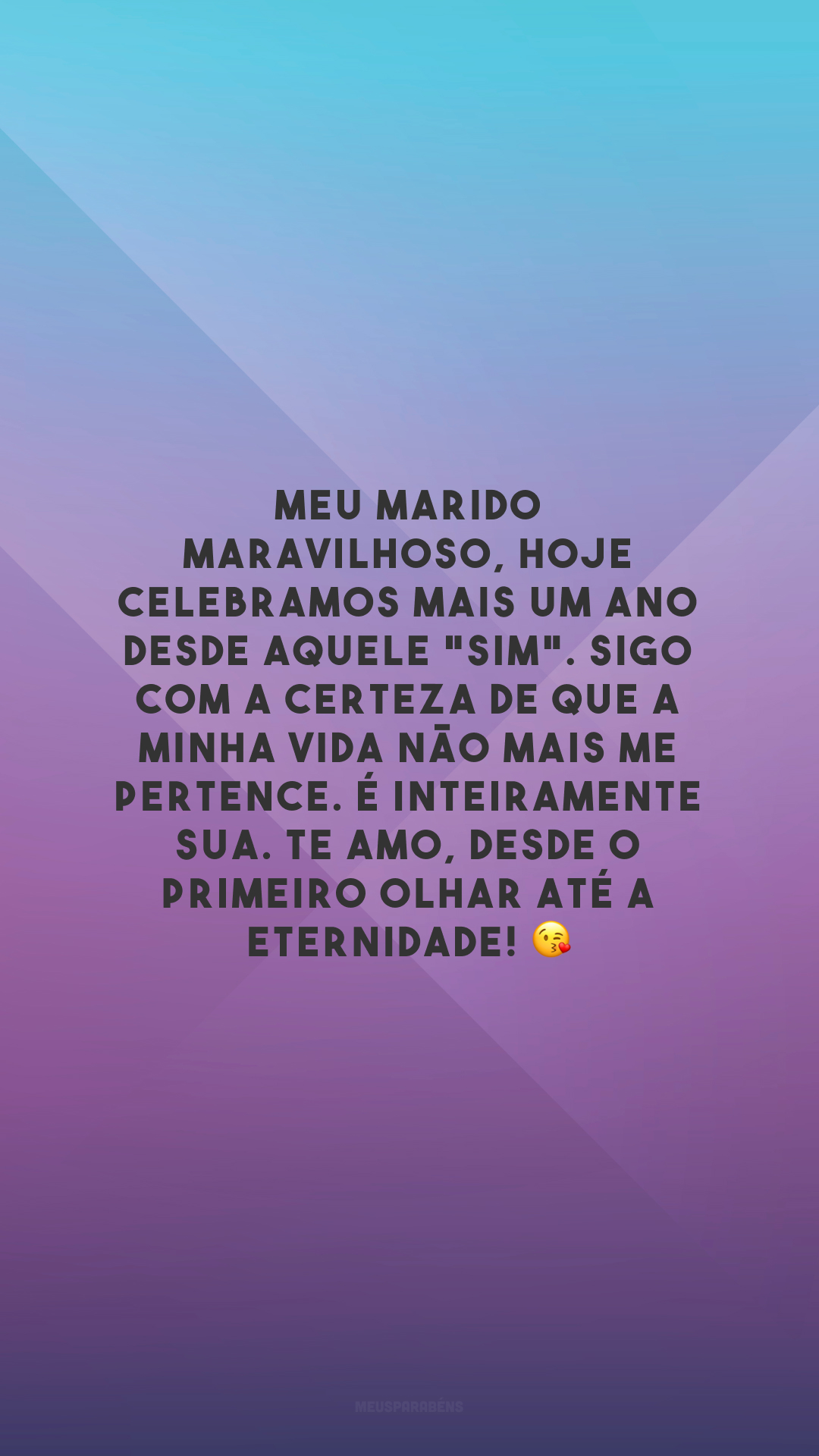 Meu marido maravilhoso, hoje celebramos mais um ano desde aquele 