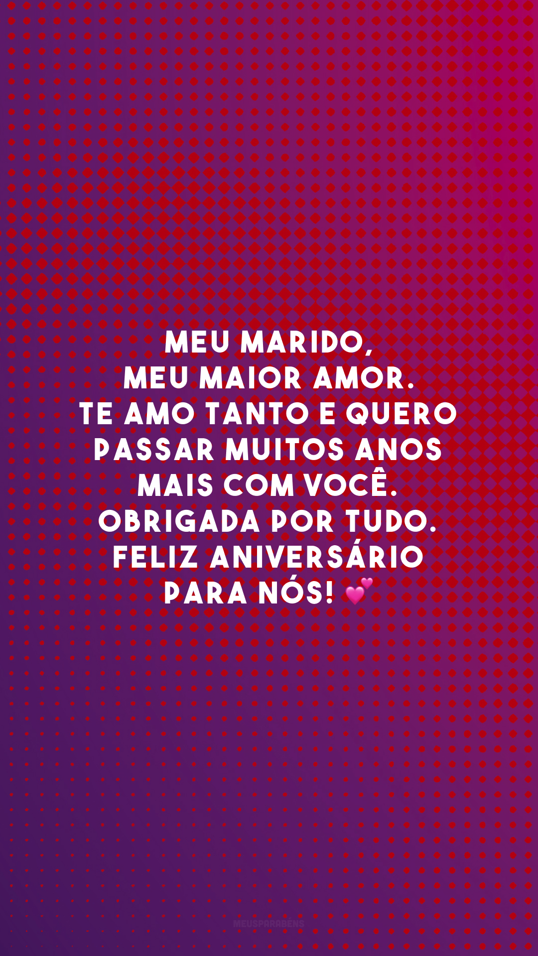 Meu marido, meu maior amor. Te amo tanto e quero passar muitos anos mais com você. Obrigada por tudo. Feliz aniversário para nós! 💕