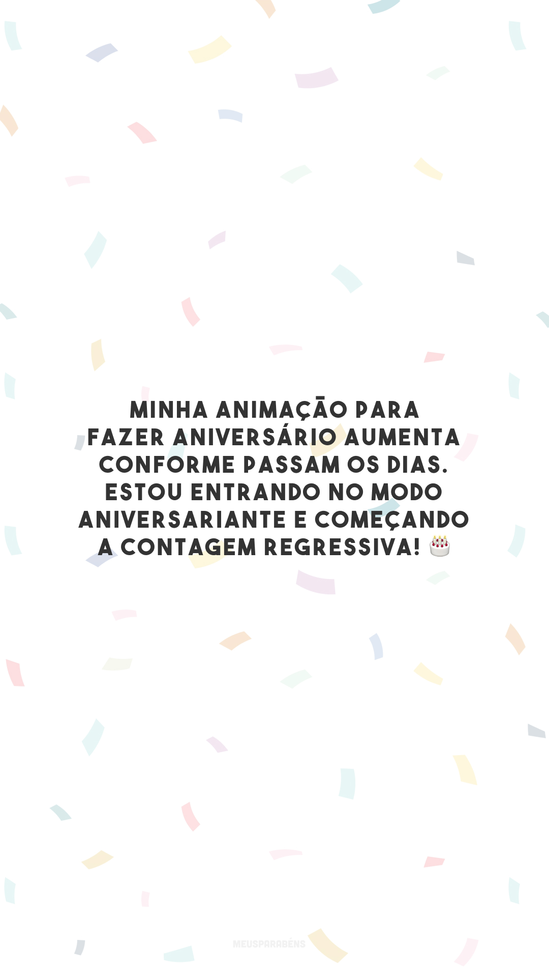 Minha animação para fazer aniversário aumenta conforme passam os dias. Estou entrando no modo aniversariante e começando a contagem regressiva! 🎂