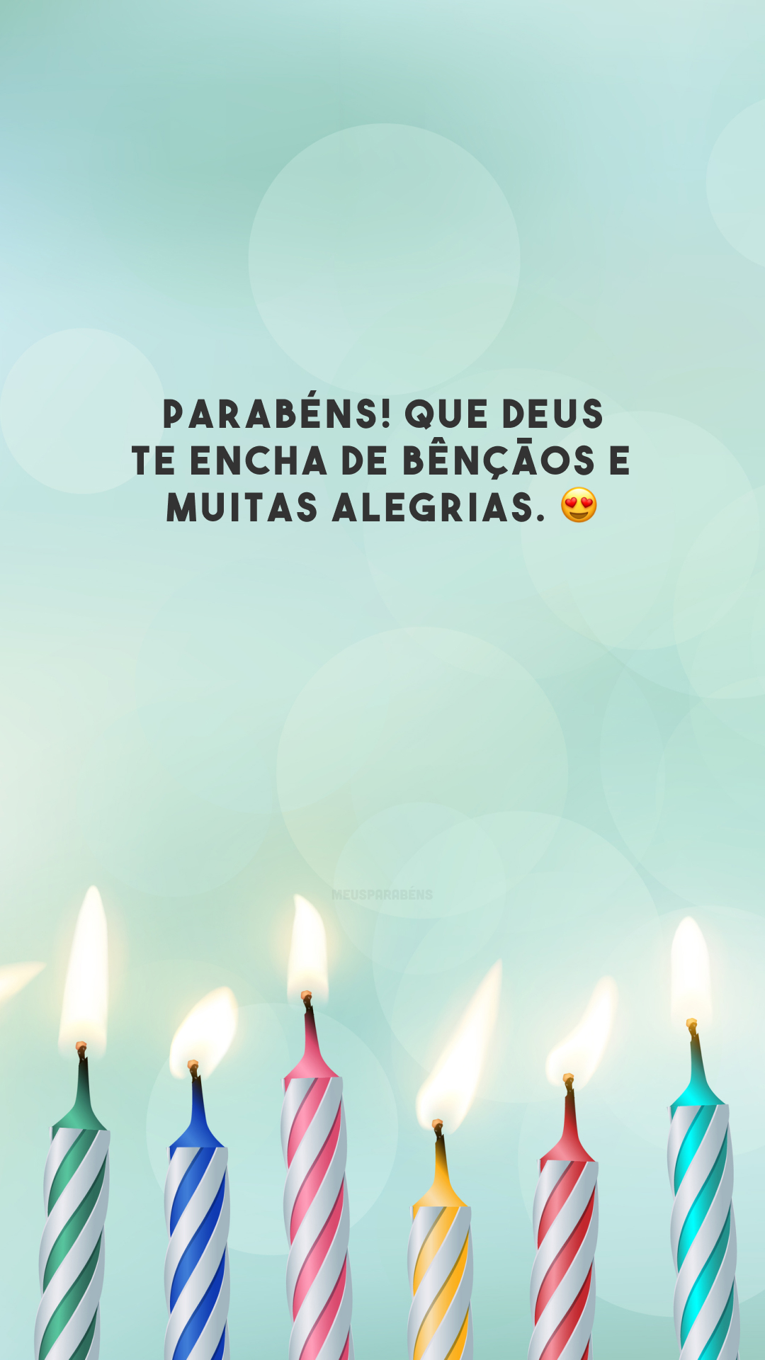 Parabéns! Que Deus te encha de bênçãos e muitas alegrias. 😍