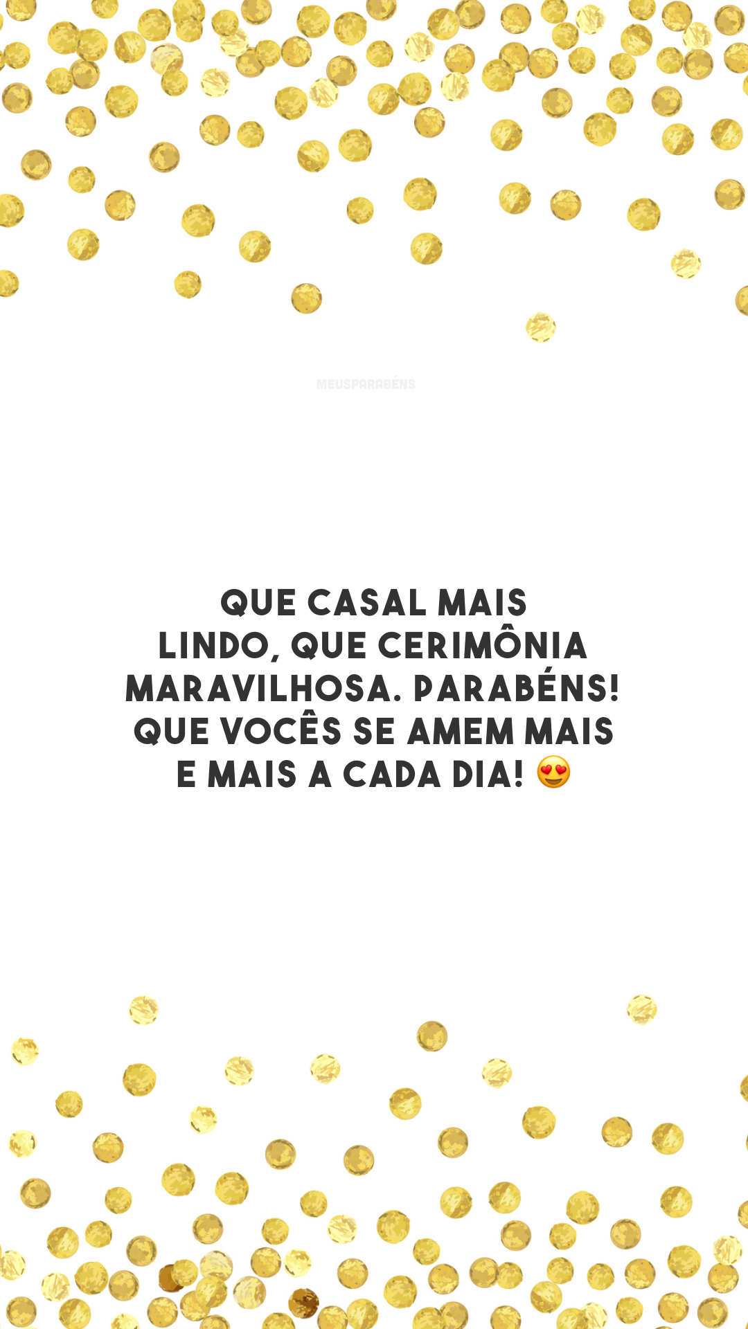 Que casal mais lindo, que cerimônia maravilhosa. Parabéns! Que vocês se amem mais e mais a cada dia! 😍