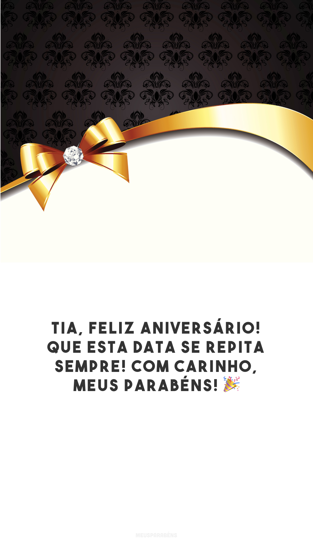 Tia, feliz aniversário! Que esta data se repita sempre! Com carinho, meus parabéns! 🎉