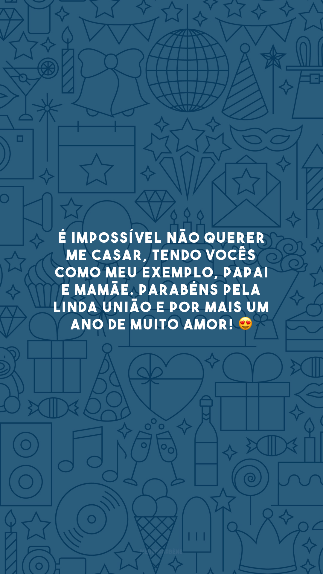 É impossível não querer me casar, tendo vocês como meu exemplo, papai e mamãe. Parabéns pela linda união e por mais um ano de muito amor! 😍