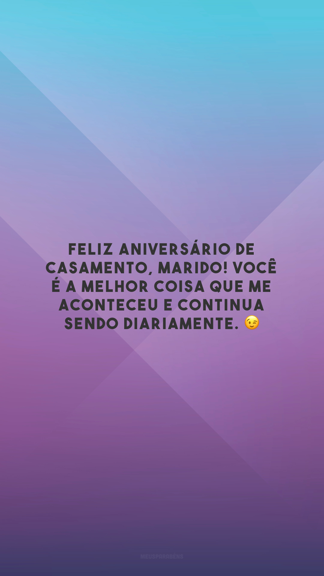 Feliz aniversário de casamento, marido! Você é a melhor coisa que me aconteceu e continua sendo diariamente. 😉