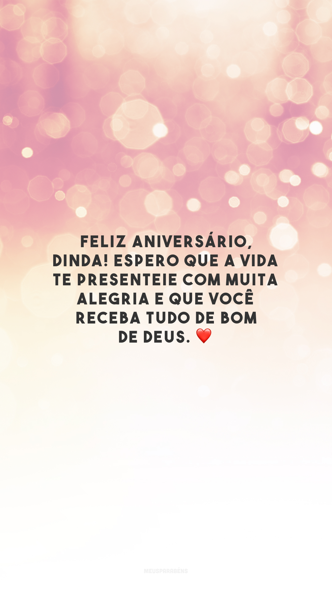 Feliz aniversário, dinda! Espero que a vida te presenteie com muita alegria e que você receba tudo de bom de Deus. ❤️