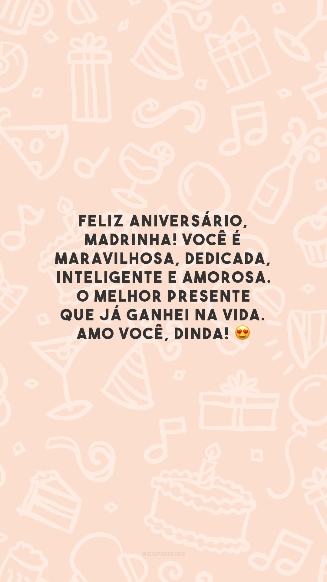 Feliz aniversário, madrinha! Você é maravilhosa, dedicada, inteligente e amorosa. O melhor presente que já ganhei na vida. Amo você, dinda! 😍