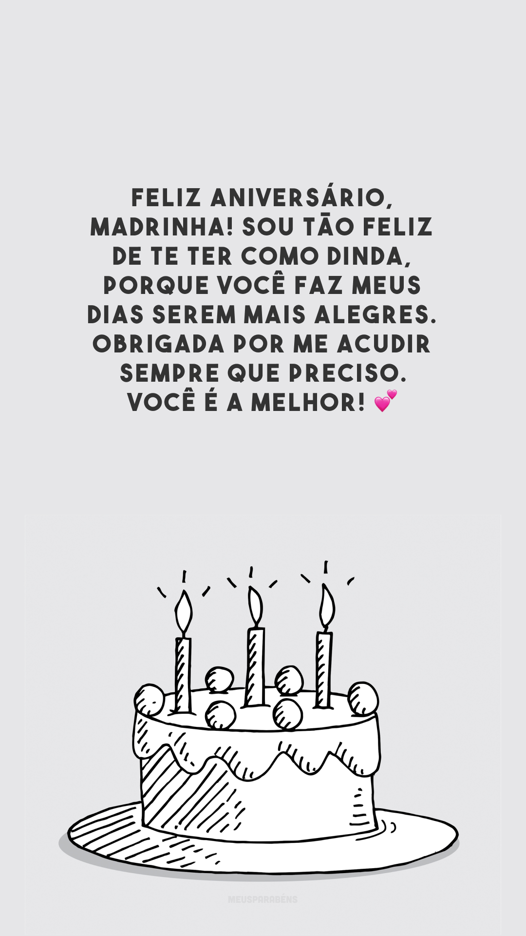 Feliz aniversário, madrinha! Sou tão feliz de te ter como dinda, porque você faz meus dias serem mais alegres. Obrigada por me acudir sempre que preciso. Você é a melhor! 💕