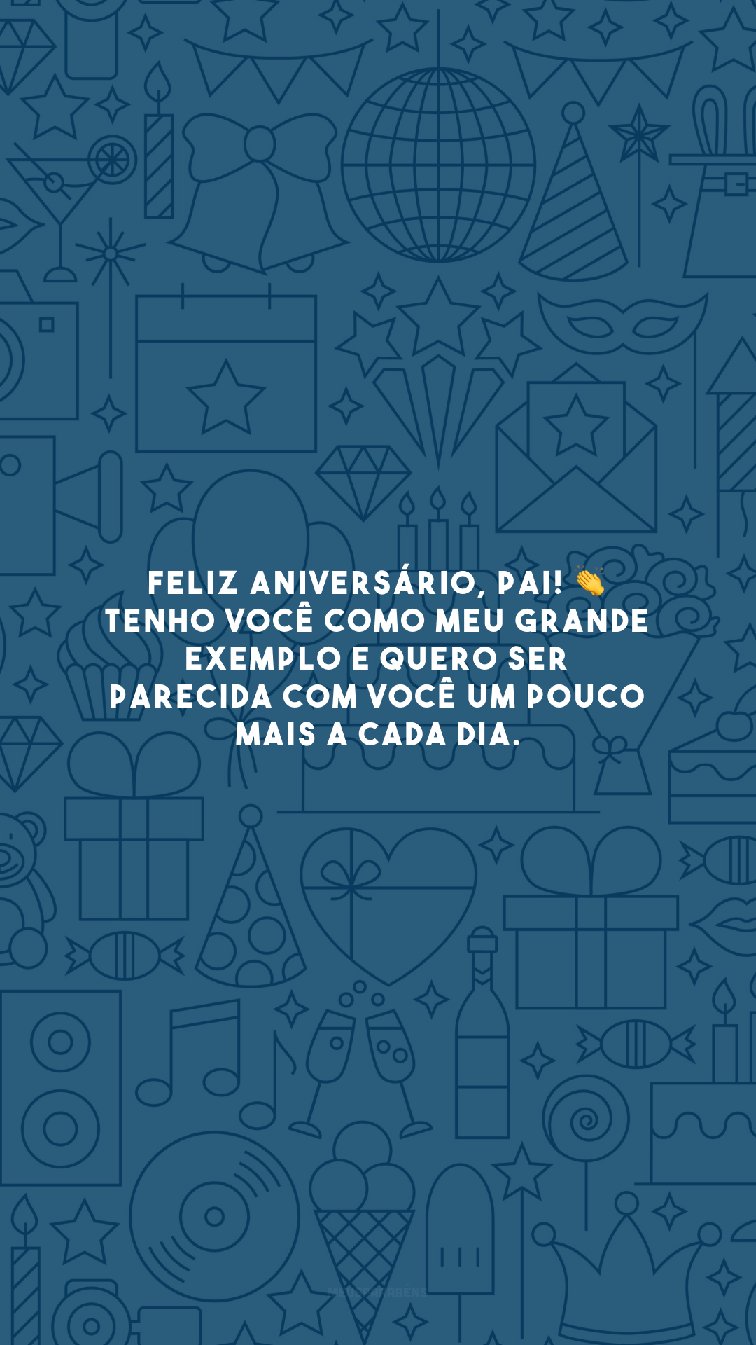 Feliz aniversário, pai! 👏 Tenho você como meu grande exemplo e quero ser parecida com você um pouco mais a cada dia.