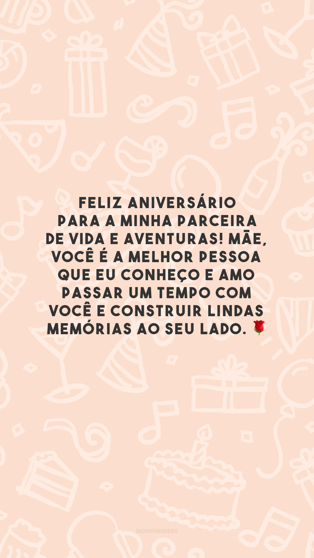 Feliz aniversário para a minha parceira de vida e aventuras! Mãe, você é a melhor pessoa que eu conheço e amo passar um tempo com você e construir lindas memórias ao seu lado. 🌹