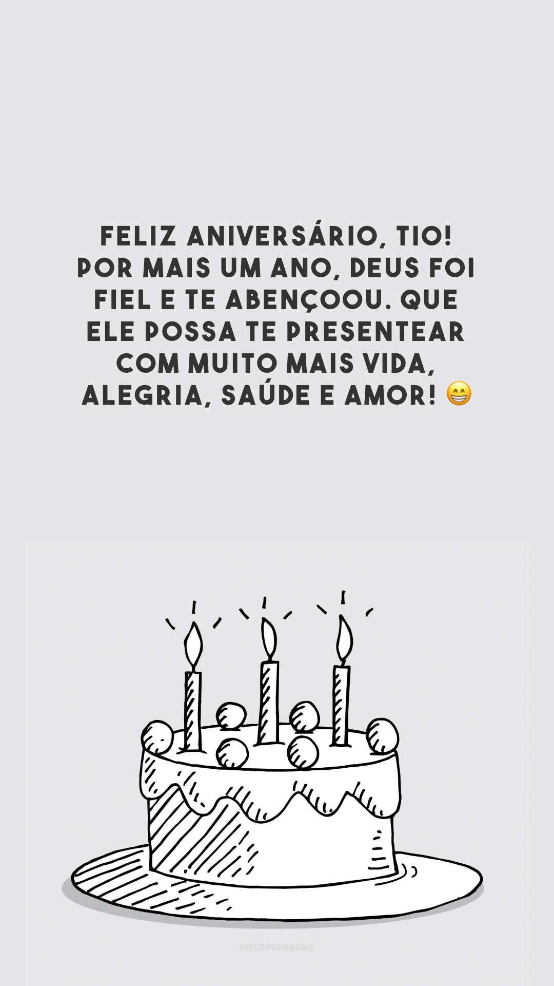 Feliz aniversário, tio! Por mais um ano, Deus foi fiel e te abençoou. Que Ele possa te presentear com muito mais vida, alegria, saúde e amor! 😁