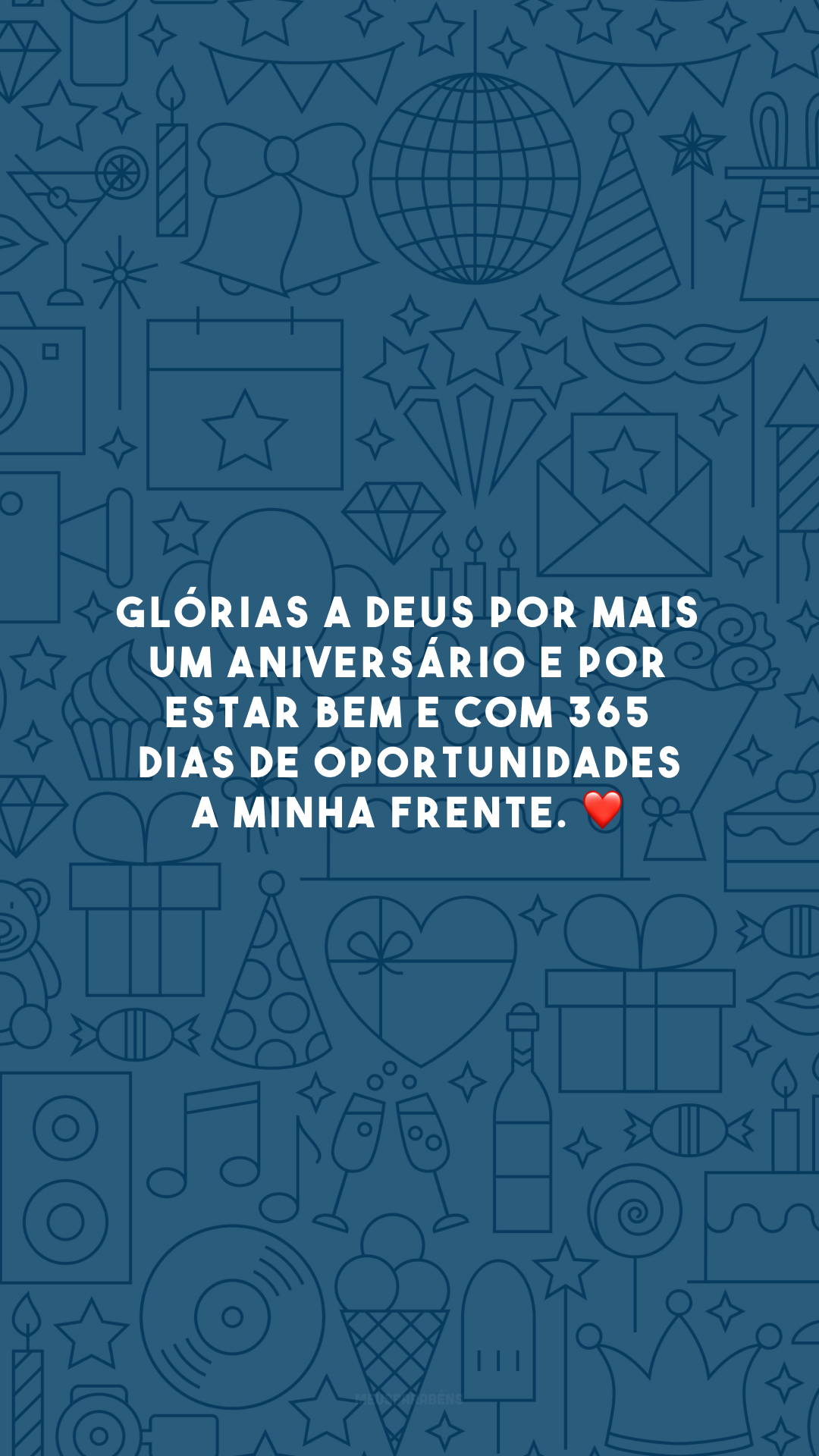 Glórias a Deus por mais um aniversário e por estar bem e com 365 dias de oportunidades a minha frente. ❤️