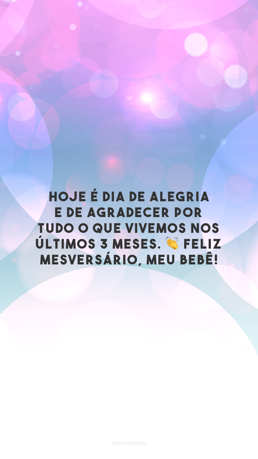 Hoje é dia de alegria e de agradecer por tudo o que vivemos nos últimos 3 meses. 👏 Feliz mesversário, meu bebê!