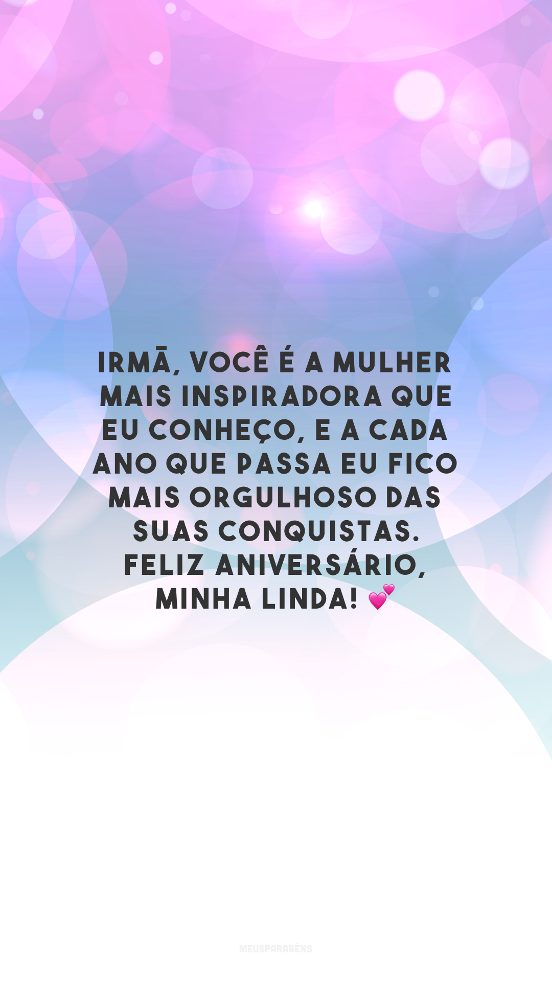 Irmã, você é a mulher mais inspiradora que eu conheço, e a cada ano que passa eu fico mais orgulhoso das suas conquistas. Feliz aniversário, minha linda! 💕