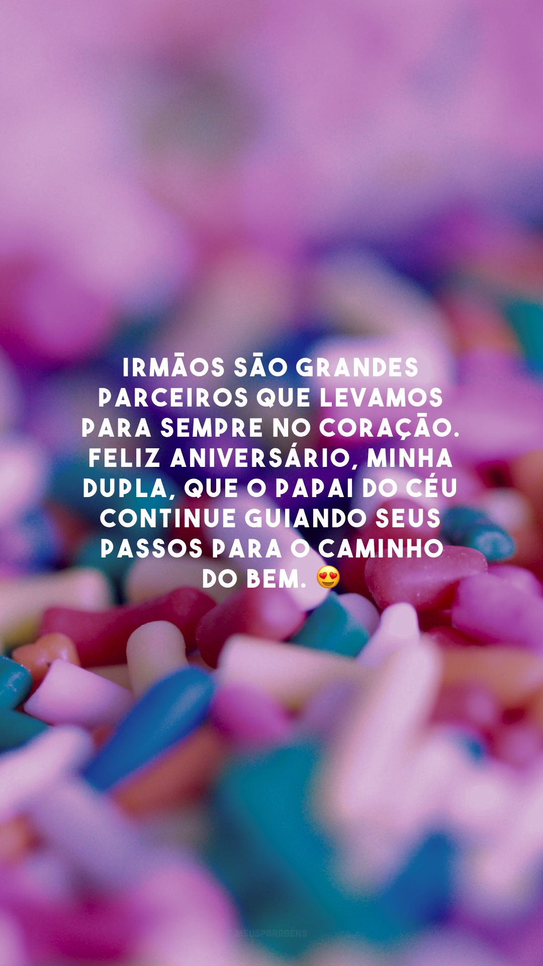 Irmãos são grandes parceiros que levamos para sempre no coração. Feliz aniversário, minha dupla, que o Papai do Céu continue guiando seus passos para o caminho do bem. 😍