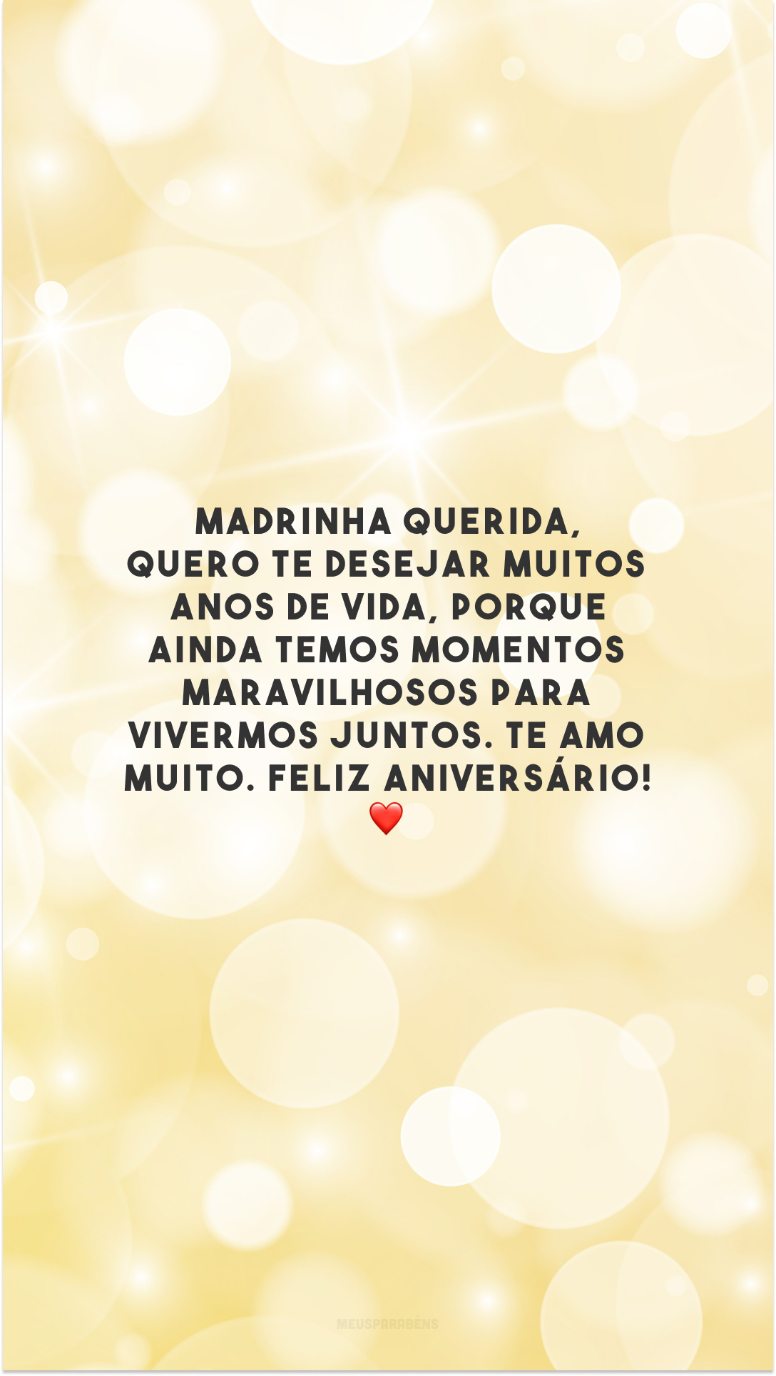 Madrinha querida, quero te desejar muitos anos de vida, porque ainda temos momentos maravilhosos para vivermos juntos. Te amo muito. Feliz aniversário! ❤️