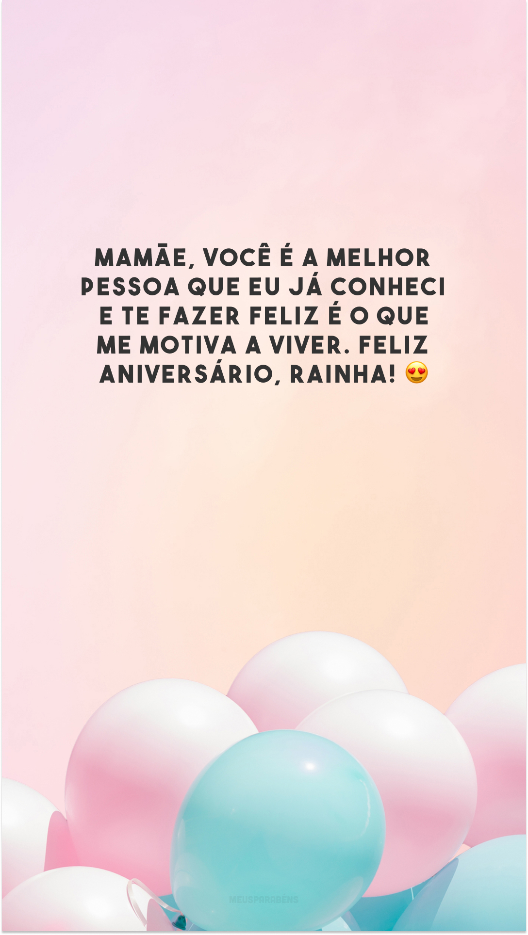 Mamãe, você é a melhor pessoa que eu já conheci e te fazer feliz é o que me motiva a viver. Feliz aniversário, rainha! 😍