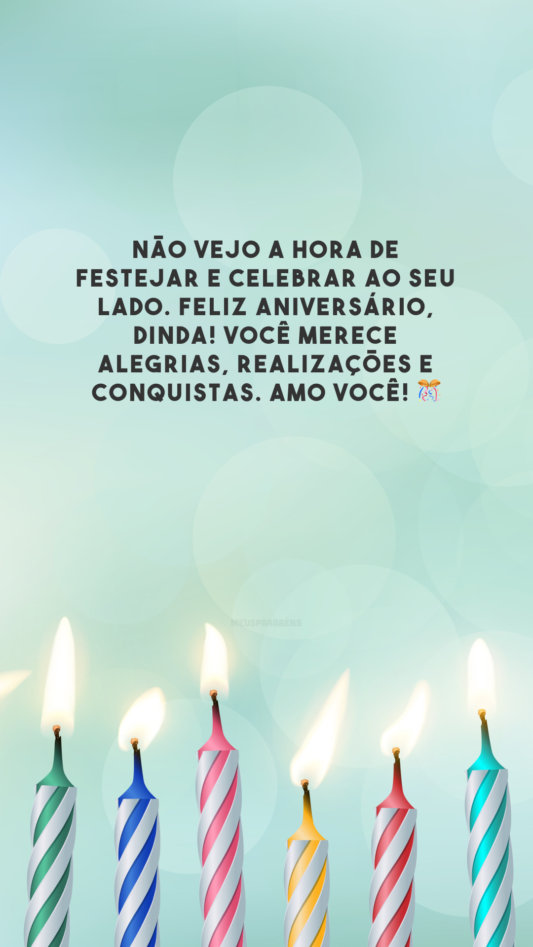 Não vejo a hora de festejar e celebrar ao seu lado. Feliz aniversário, dinda! Você merece alegrias, realizações e conquistas. Amo você! 🎊