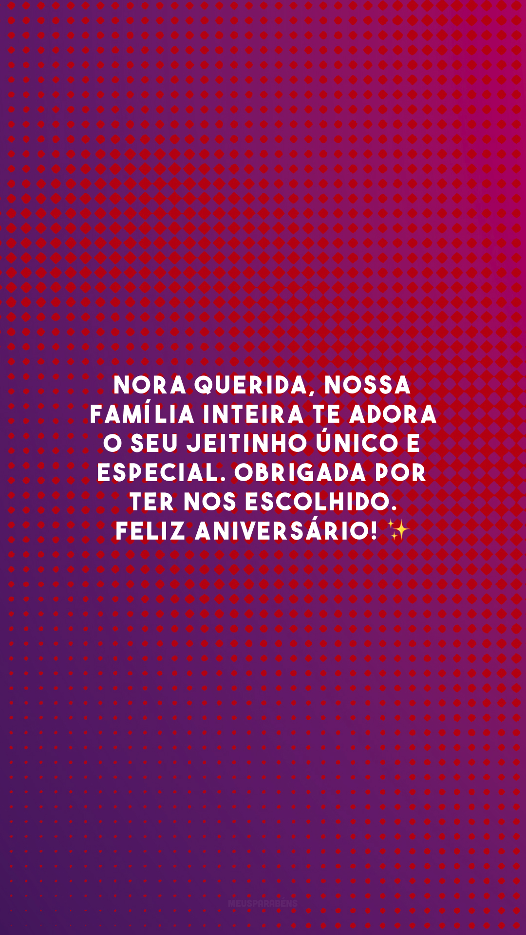 Nora querida, nossa família inteira te adora o seu jeitinho único e especial. Obrigada por ter nos escolhido. Feliz aniversário! ✨