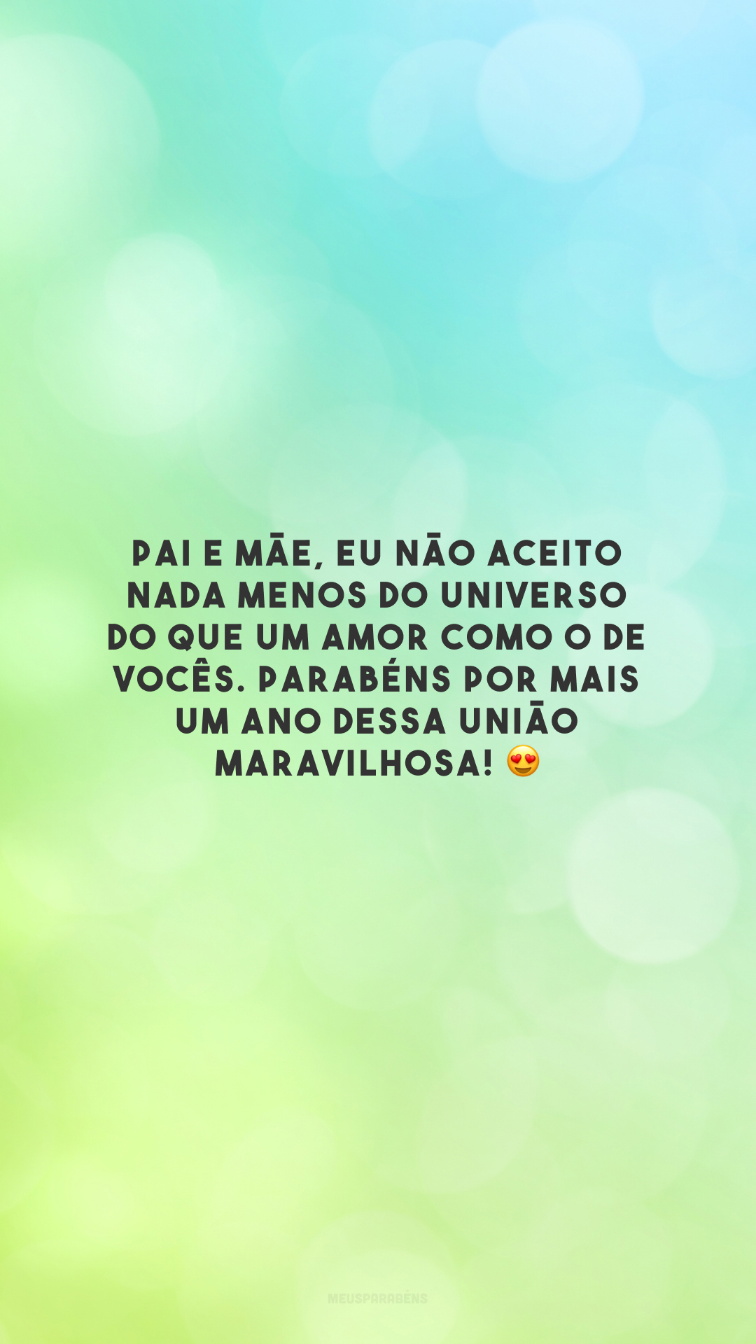 Pai e mãe, eu não aceito nada menos do universo do que um amor como o de vocês. Parabéns por mais um ano dessa união maravilhosa! 😍