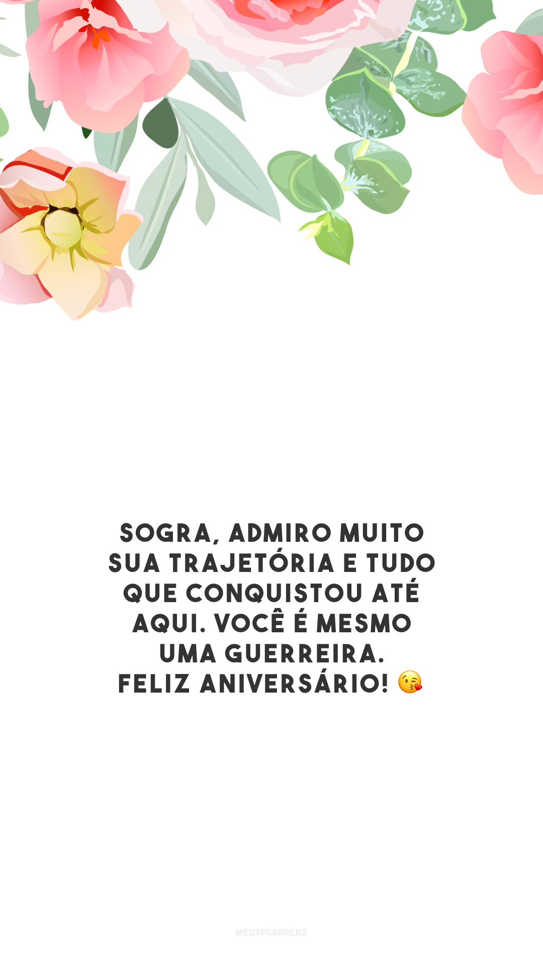 Sogra, admiro muito sua trajetória e tudo que conquistou até aqui. Você é mesmo uma guerreira. Feliz aniversário! 😘 