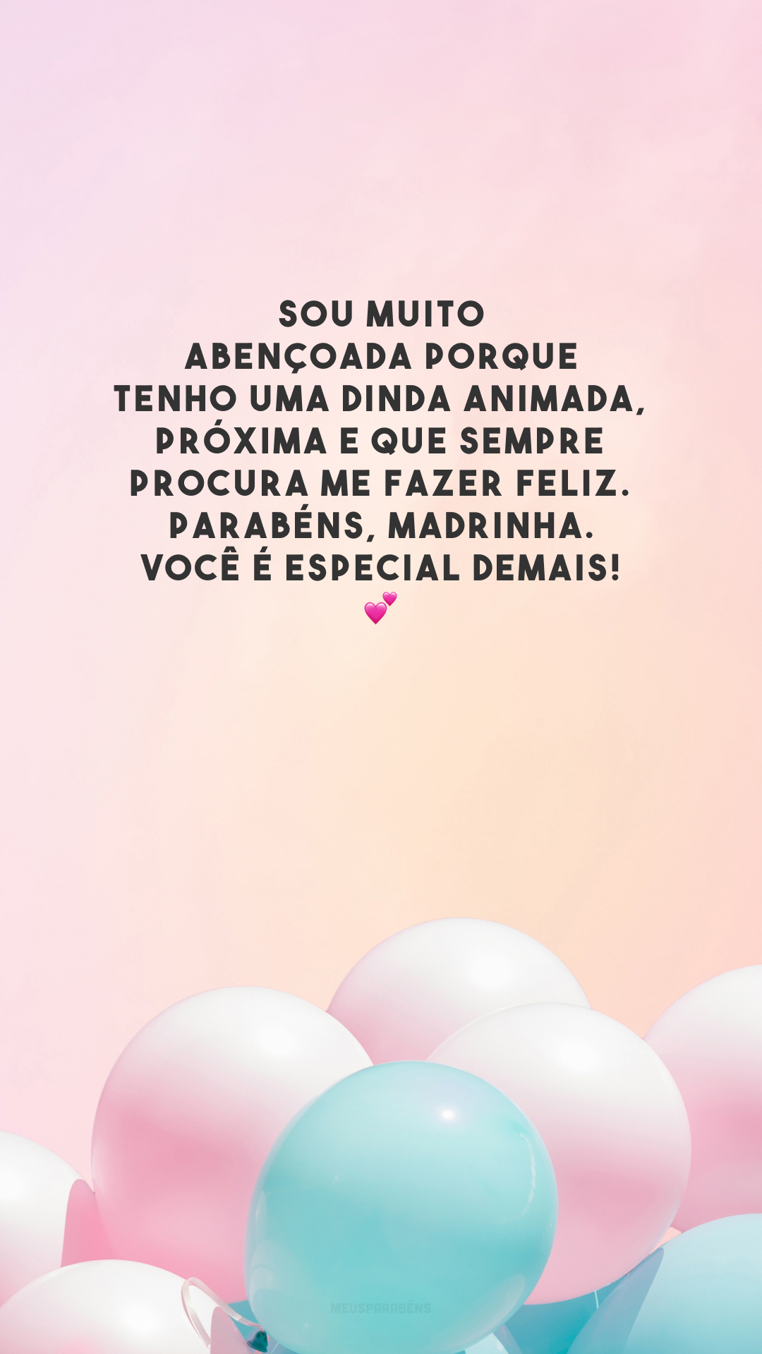 Sou muito abençoada porque tenho uma dinda animada, próxima e que sempre procura me fazer feliz. Parabéns, madrinha. Você é especial demais! 💕