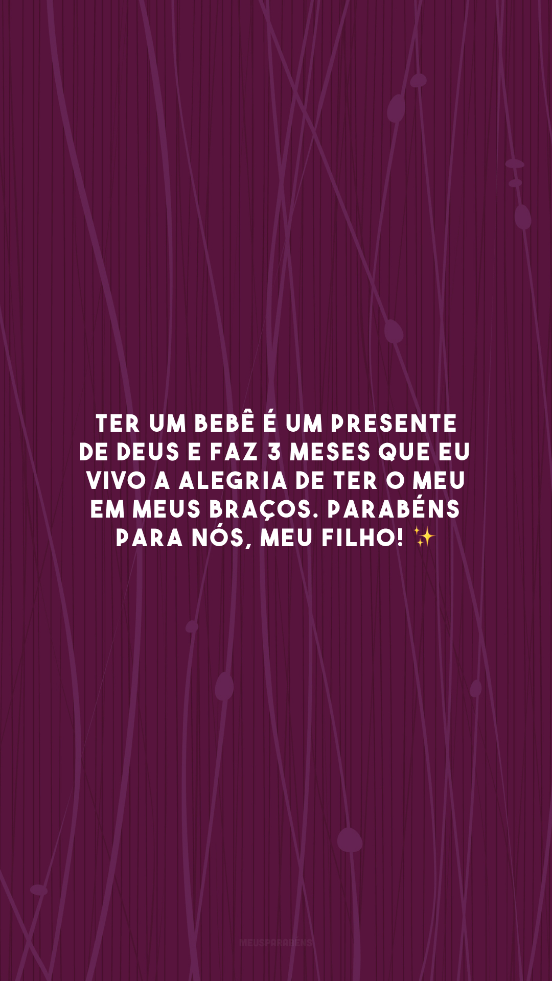 Ter um bebê é um presente de Deus e faz 3 meses que eu vivo a alegria de ter o meu em meus braços. Parabéns para nós, meu filho! ✨