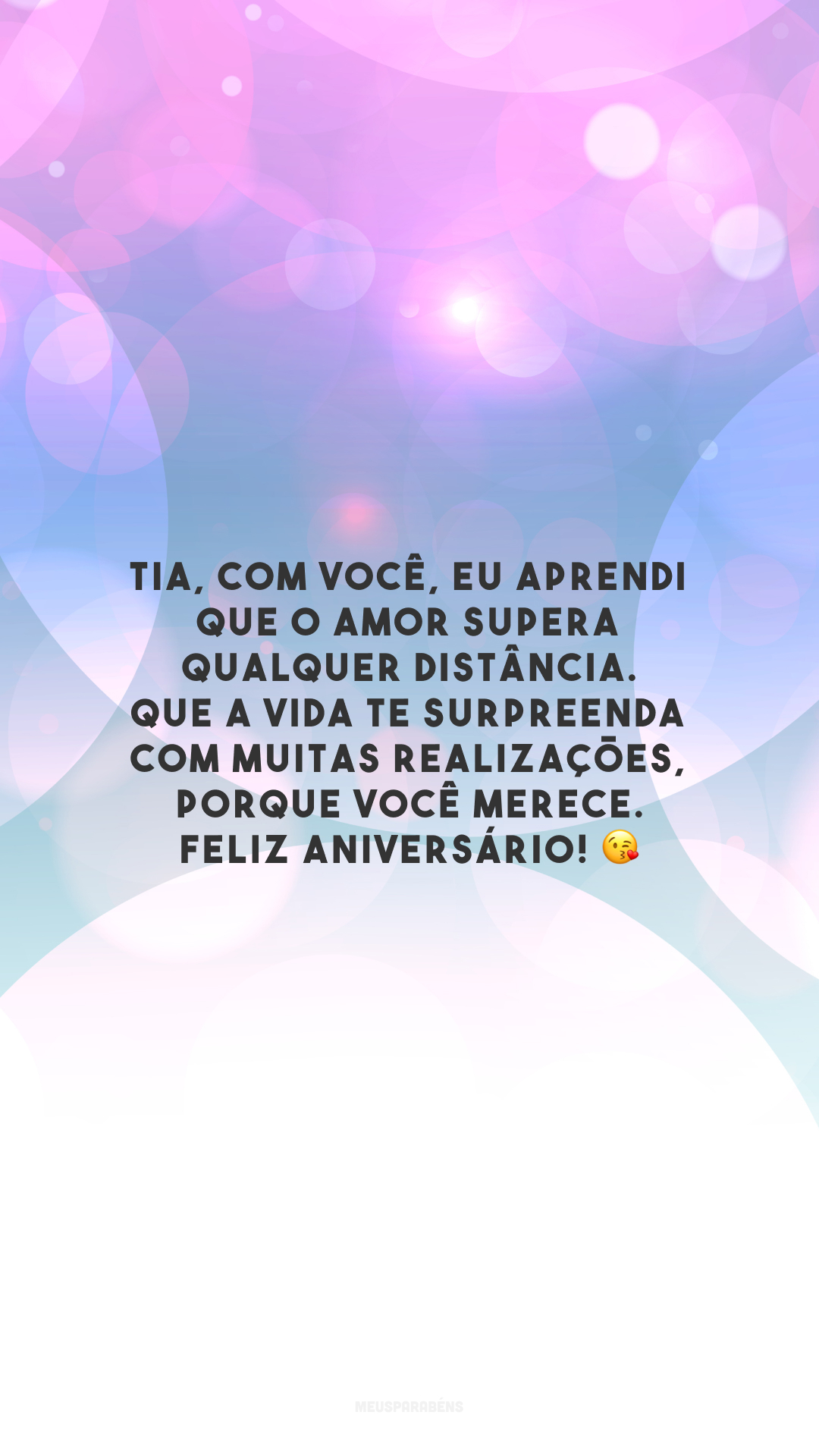 Tia, com você, eu aprendi que o amor supera qualquer distância. Que a vida te surpreenda com muitas realizações, porque você merece. Feliz aniversário! 😘