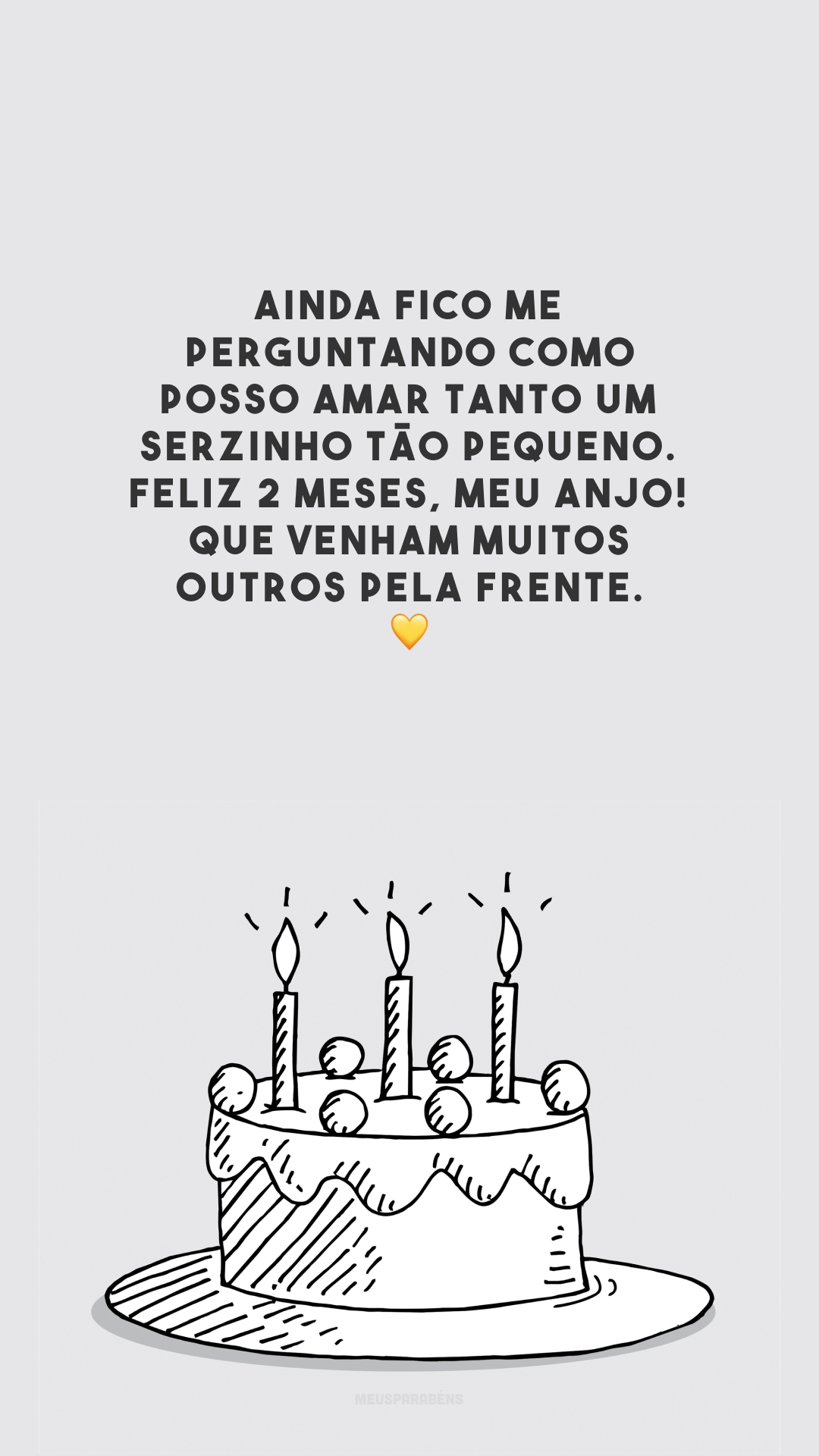 Ainda fico me perguntando como posso amar tanto um serzinho tão pequeno. Feliz 2 meses, meu anjo! Que venham muitos outros pela frente. 💛