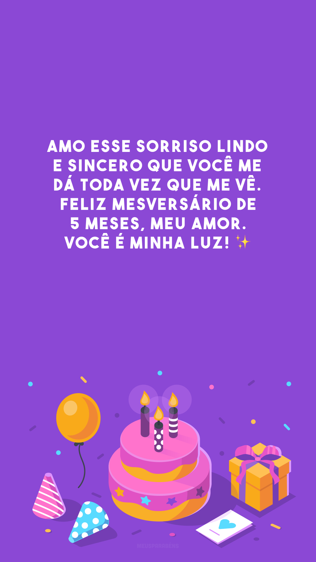 Amo esse sorriso lindo e sincero que você me dá toda vez que me vê. Feliz mesversário de 5 meses, meu amor. Você é minha luz! ✨