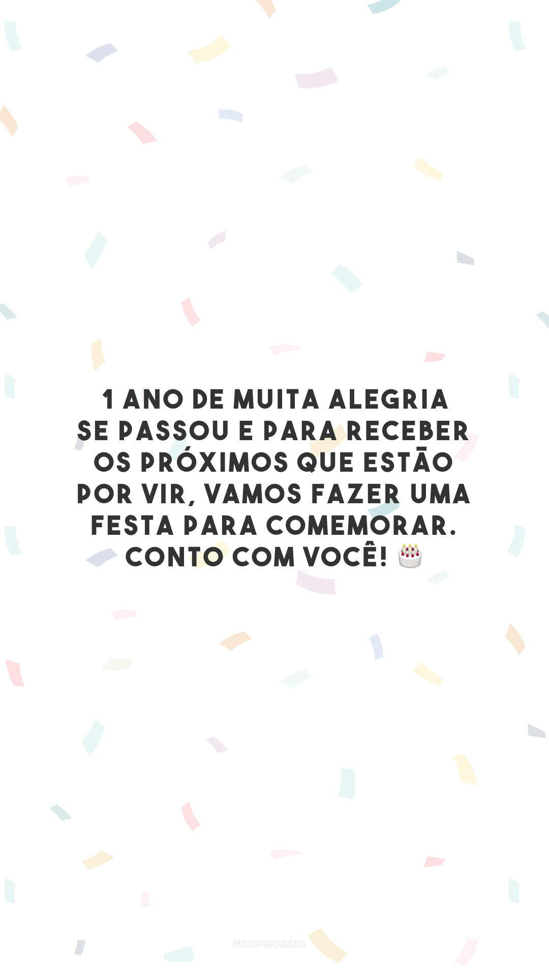 1 ano de muita alegria se passou e para receber os próximos que estão por vir, vamos fazer uma festa para comemorar. Conto com você! 🎂