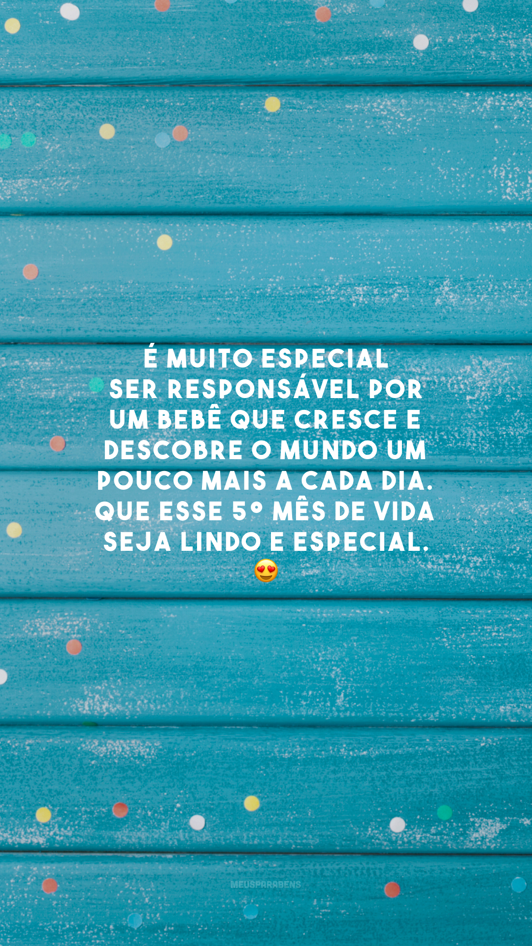 É muito especial ser responsável por um bebê que cresce e descobre o mundo um pouco mais a cada dia. Que esse 5º mês de vida seja lindo e especial. 😍