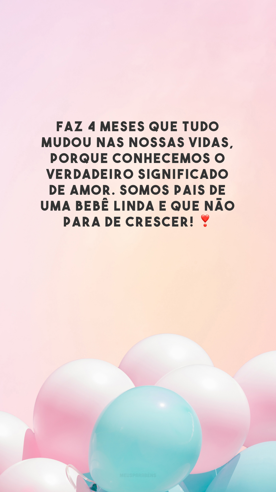 Faz 4 meses que tudo mudou nas nossas vidas, porque conhecemos o verdadeiro significado de amor. Somos pais de uma bebê linda e que não para de crescer! ❣️