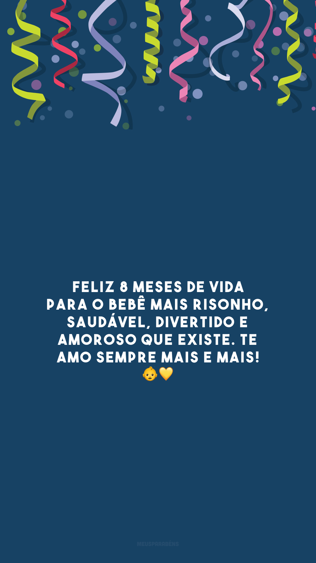 Feliz 8 meses de vida para o bebê mais risonho, saudável, divertido e amoroso que existe. Te amo sempre mais e mais! 💛