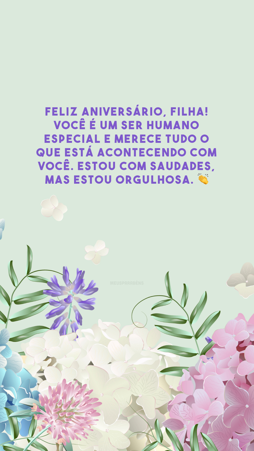 Feliz aniversário, filha! Você é um ser humano especial e merece tudo o que está acontecendo com você. Estou com saudades, mas estou orgulhosa. 👏