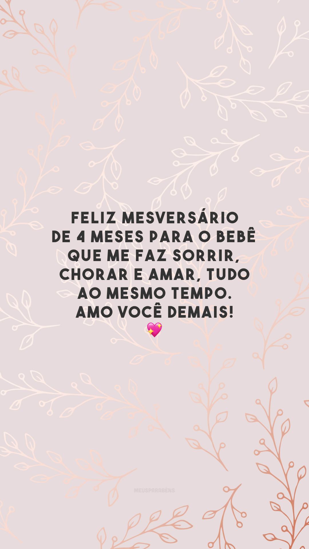 Feliz mesversário de 4 meses para o bebê que me faz sorrir, chorar e amar, tudo ao mesmo tempo. Amo você demais! 💖