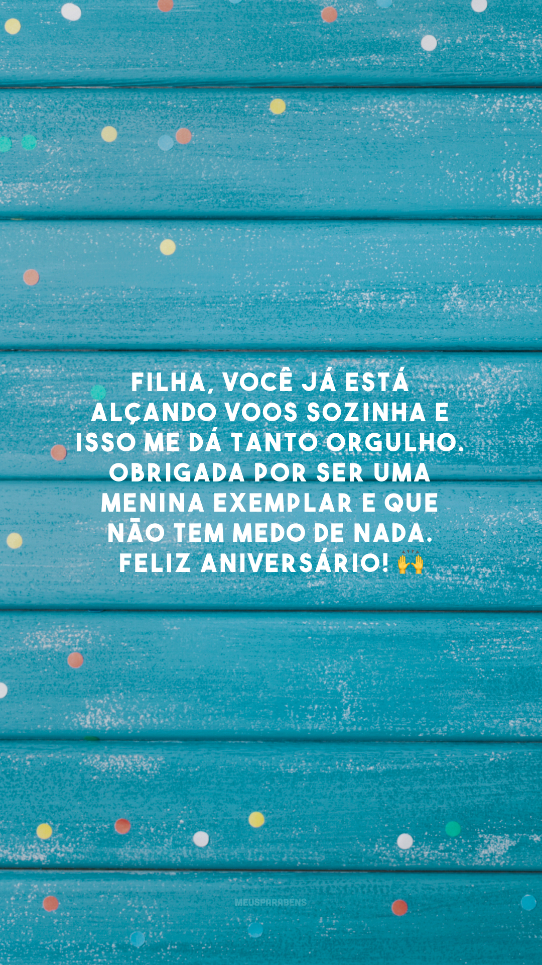 Filha, você já está alçando voos sozinha e isso me dá tanto orgulho. Obrigada por ser uma menina exemplar e que não tem medo de nada. Feliz aniversário! 🙌