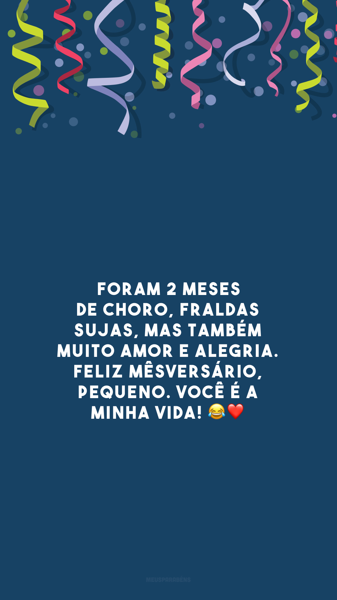 Foram 2 meses de choro, fraldas sujas, mas também muito amor e alegria. Feliz mêsversário, pequeno. Você é a minha vida! 😂❤️