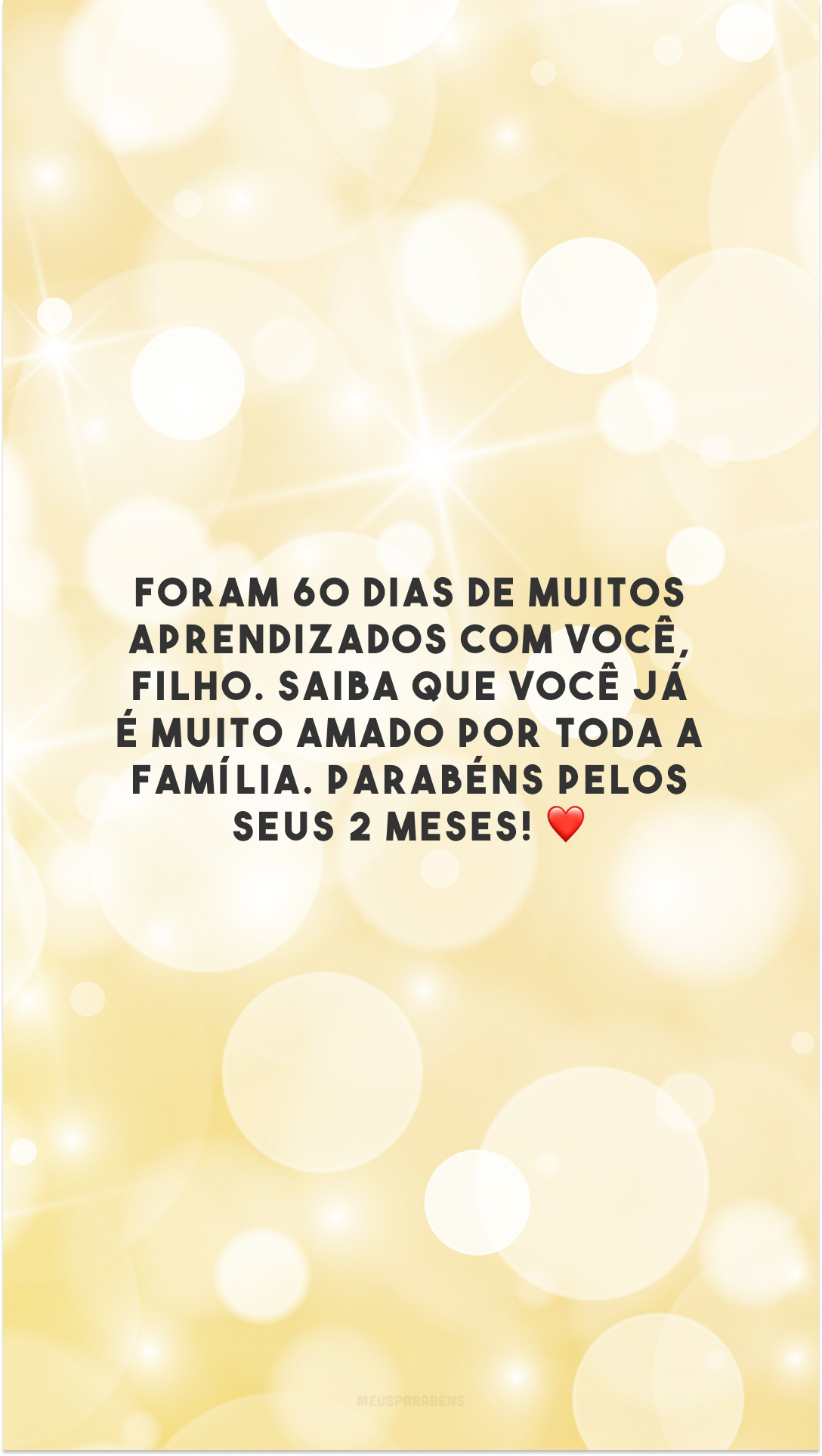 Foram 60 dias de muitos aprendizados com você, filho. Saiba que você já é muito amado por toda a família. Parabéns pelos seus 2 meses! ❤️