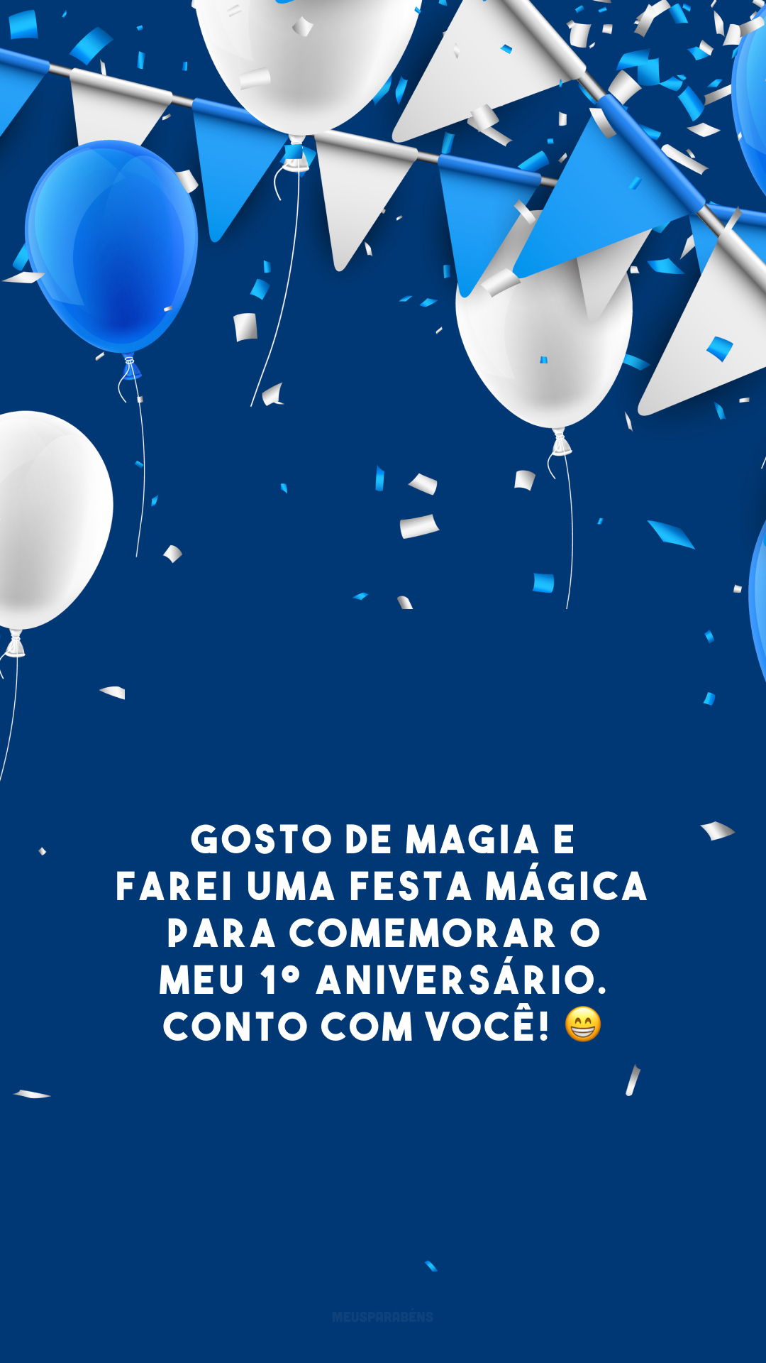 Gosto de magia e farei uma festa mágica para comemorar o meu 1º aniversário. Conto com você! 😁