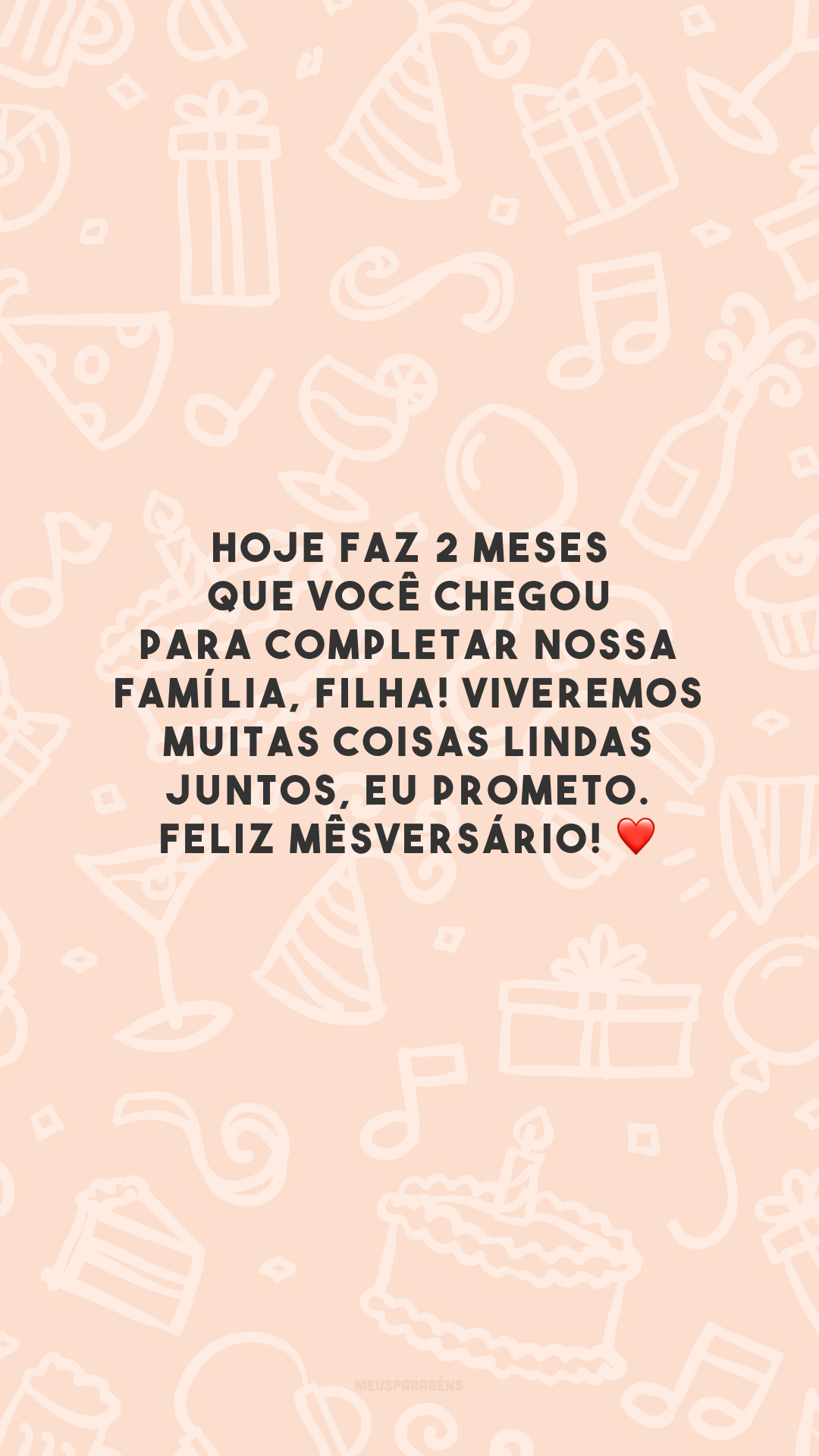 Hoje faz 2 meses que você chegou para completar nossa família, filha! Viveremos muitas coisas lindas juntos, eu prometo. Feliz mêsversário! ❤️