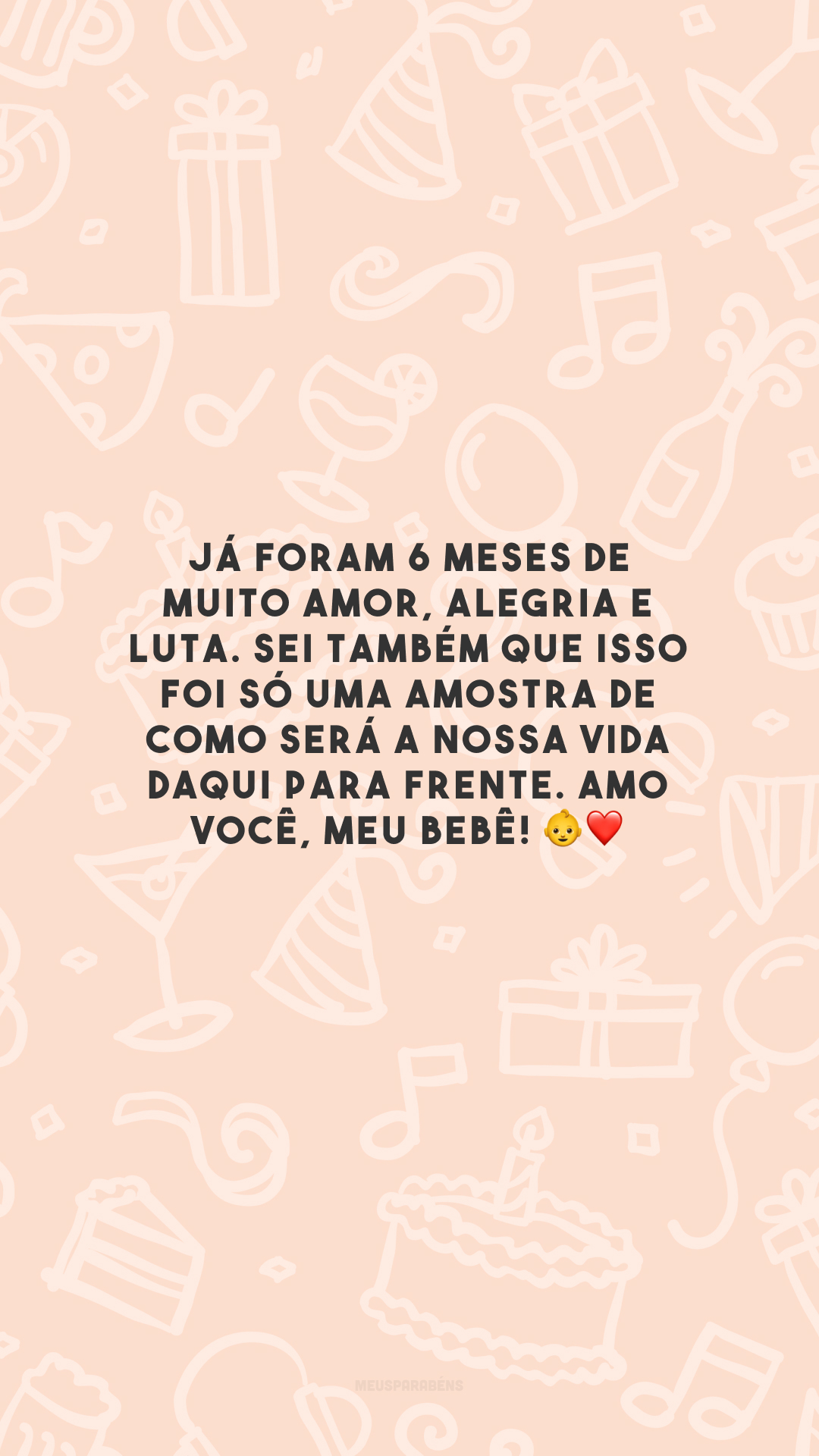 Já foram 6 meses de muito amor, alegria e luta. Sei também que isso foi só uma amostra de como será a nossa vida daqui para frente. Amo você, meu bebê! 👶❤️