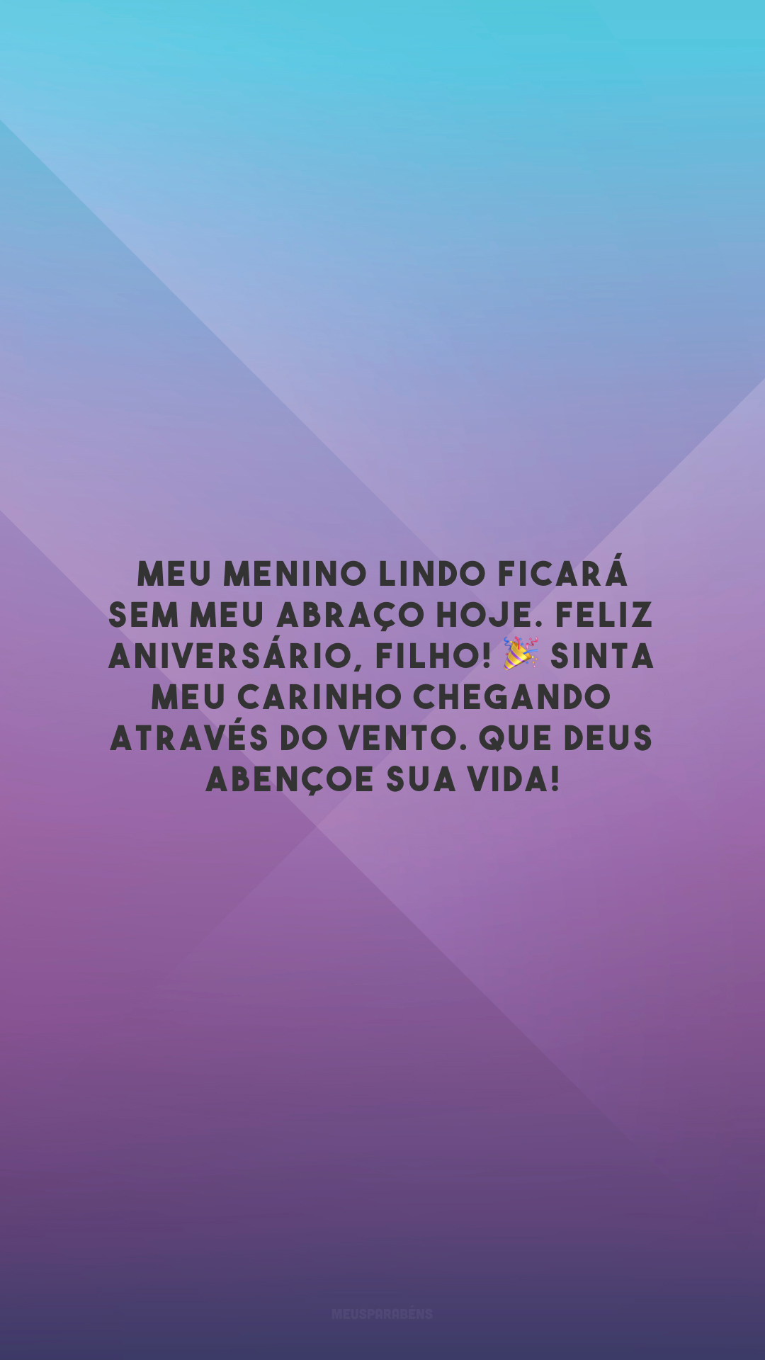 Meu menino lindo ficará sem meu abraço hoje. Feliz aniversário, filho! 🎉 Sinta meu carinho chegando através do vento. Que Deus abençoe sua vida!