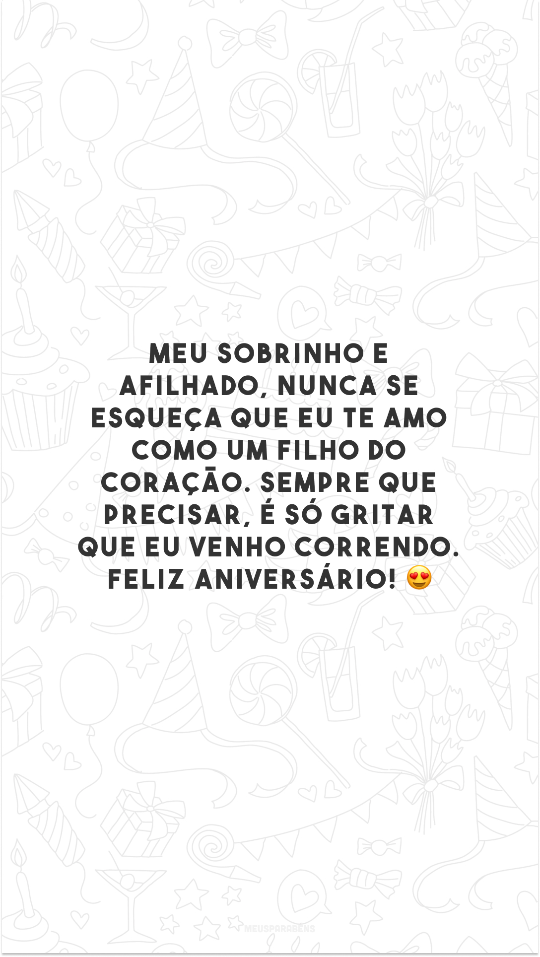 Meu sobrinho e afilhado, nunca se esqueça que eu te amo como um filho do coração. Sempre que precisar, é só gritar que eu venho correndo. Feliz aniversário! 😍